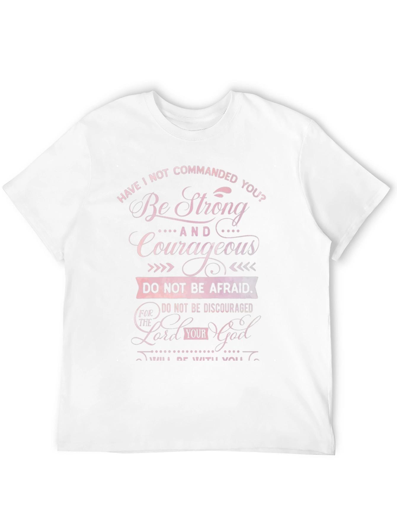 Be Strong and Courageous Graphic T-Shirt