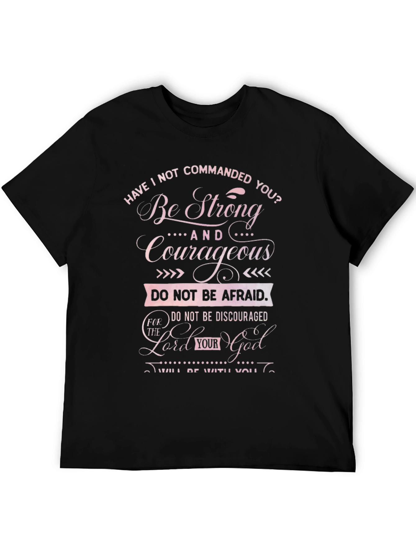 Be Strong and Courageous Graphic T-Shirt