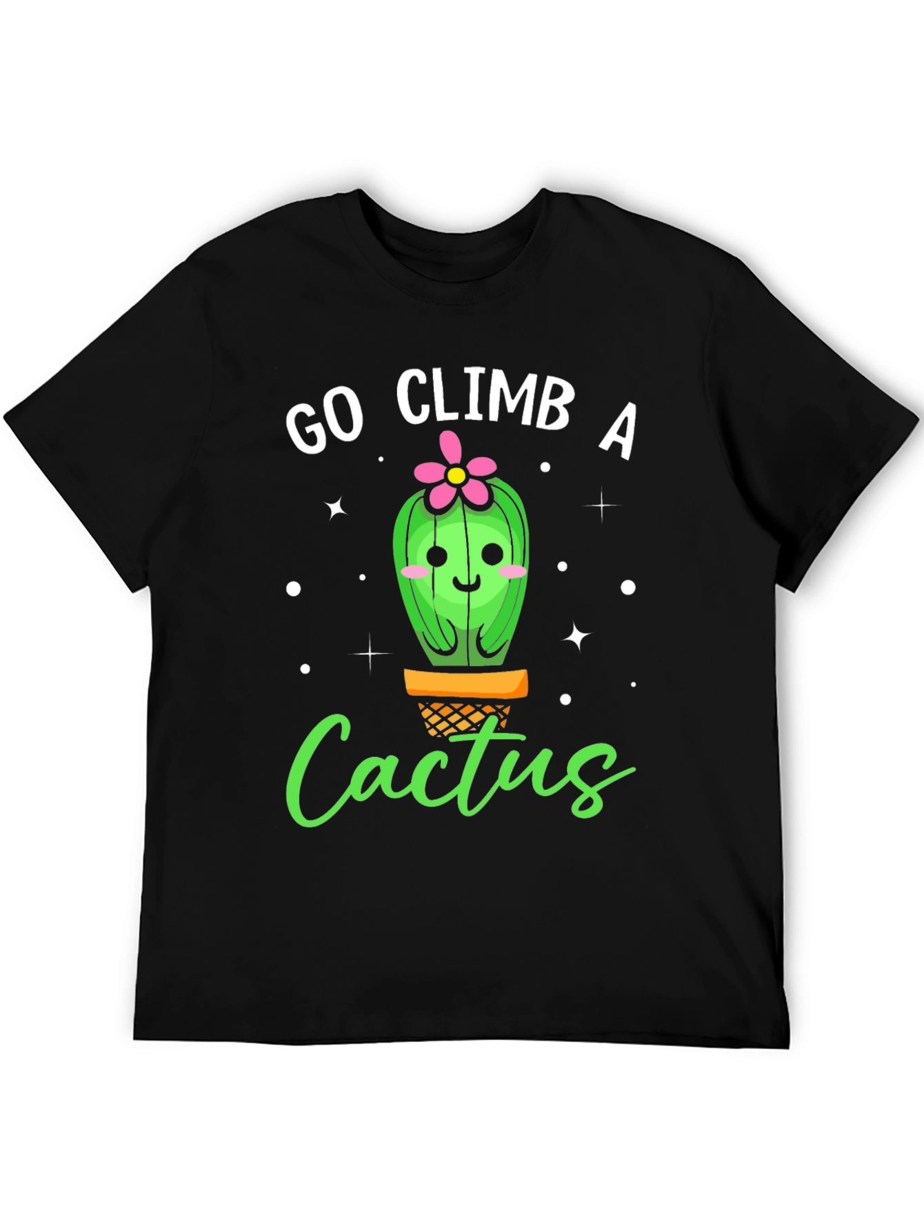 Go Climb A Cactus T-Shirt - Funny Graphic Tee