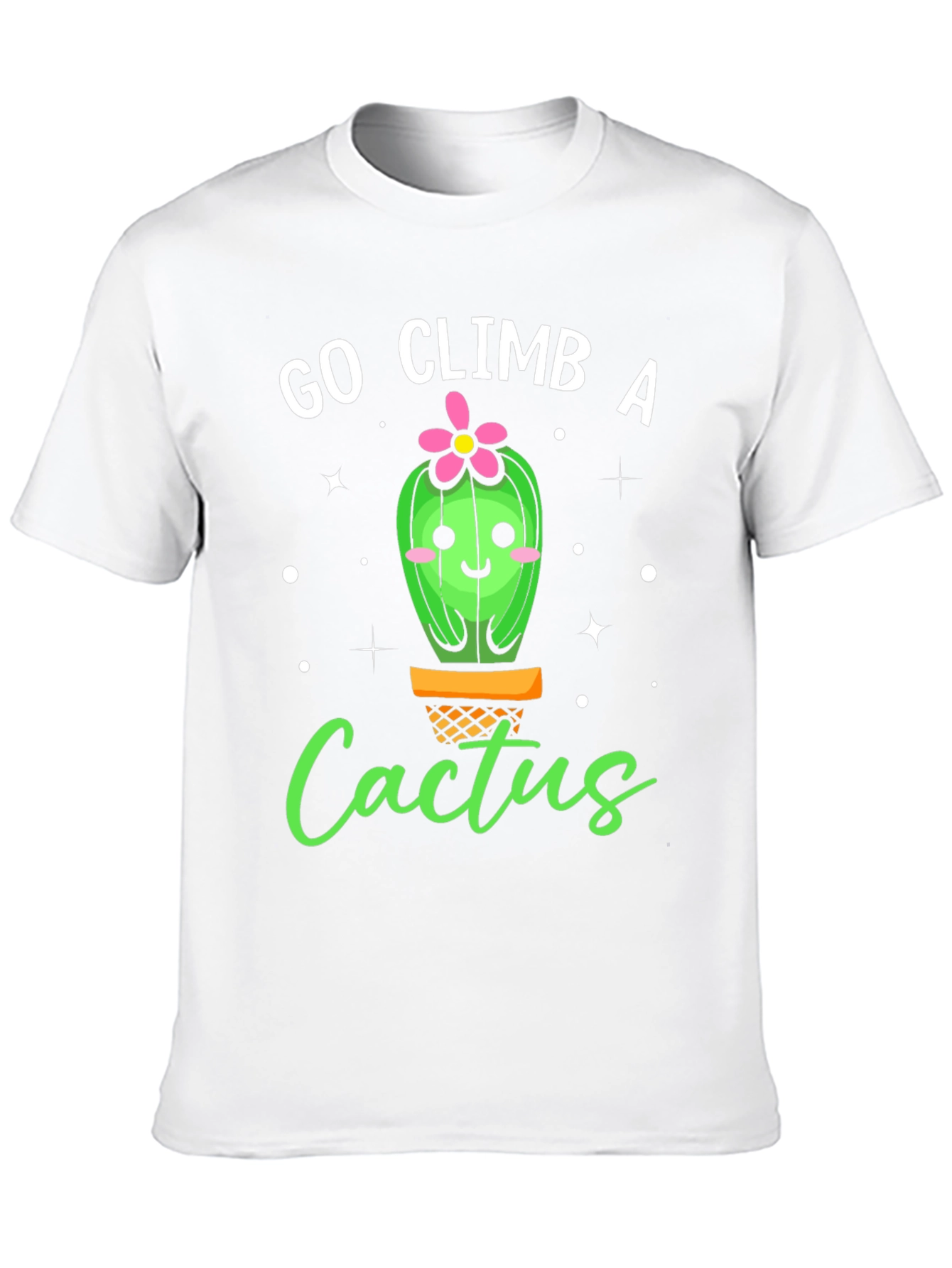 Go Climb A Cactus T-Shirt - Funny Graphic Tee