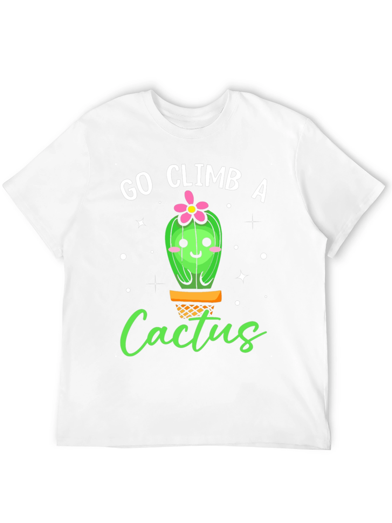 Go Climb A Cactus T-Shirt - Funny Graphic Tee