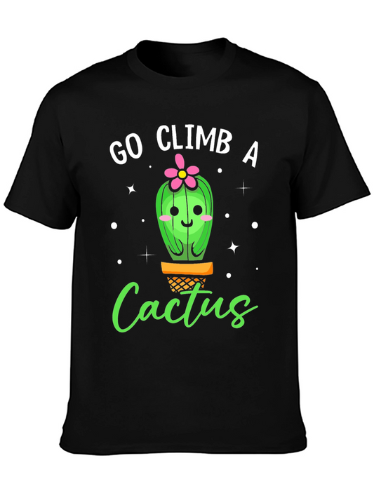Go Climb A Cactus T-Shirt - Funny Graphic Tee