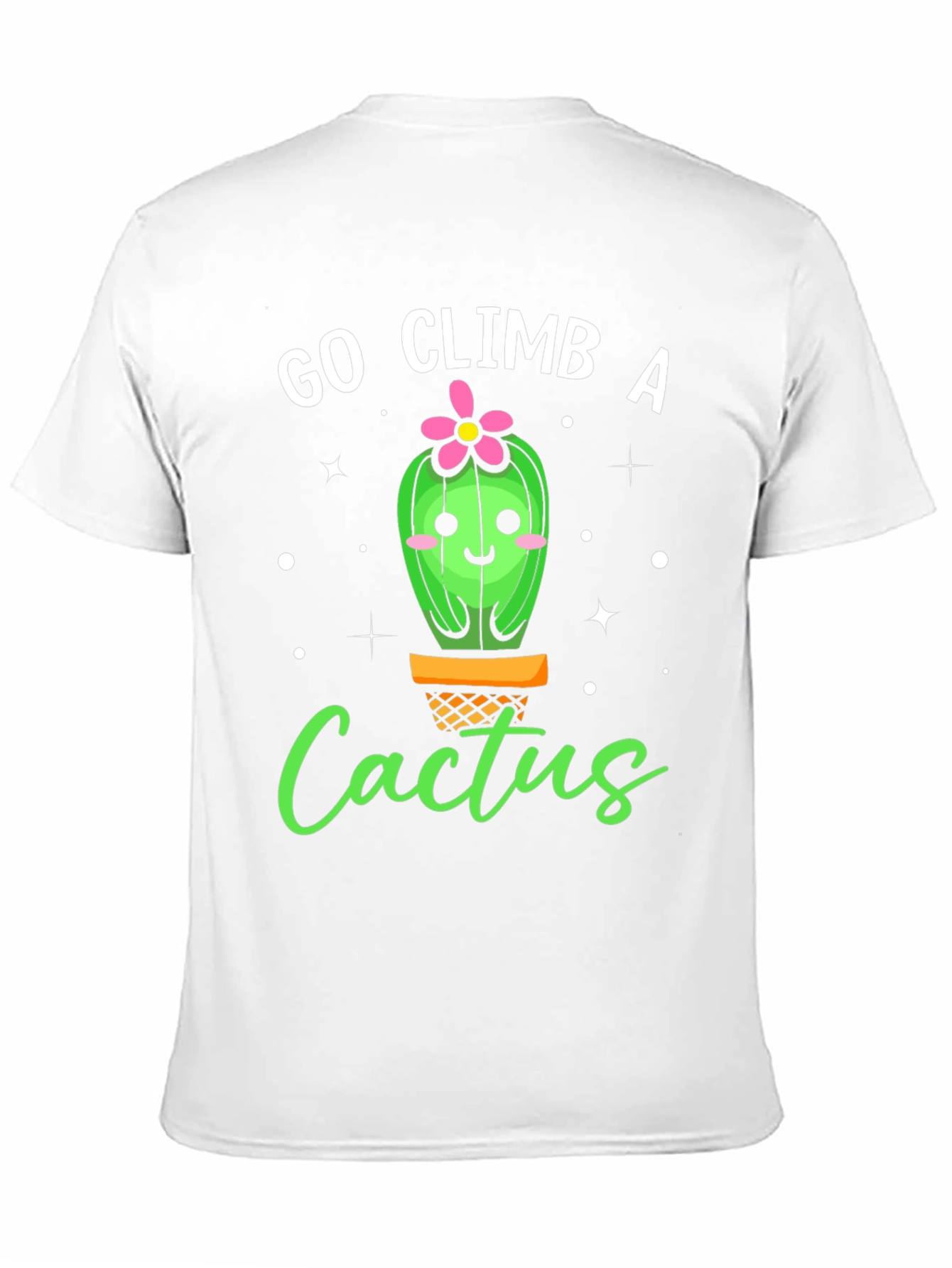 Go Climb A Cactus T-Shirt - Funny Graphic Tee