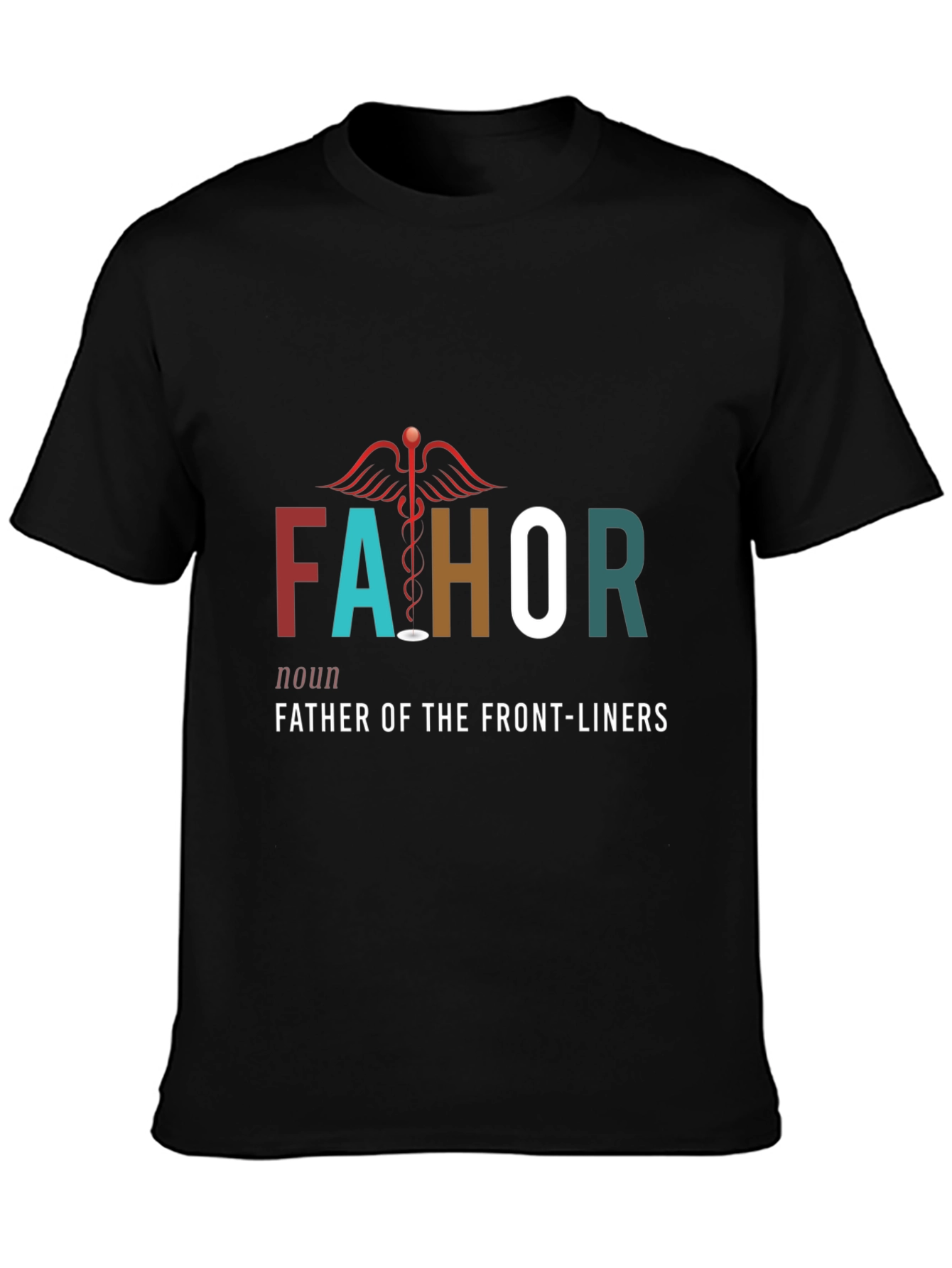FAHOR Father of Frontliners Graphic T-Shirt