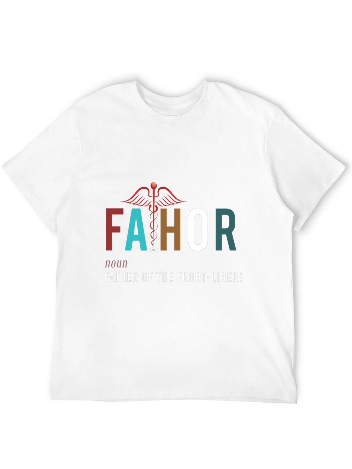 FAHOR Father of Frontliners Graphic T-Shirt