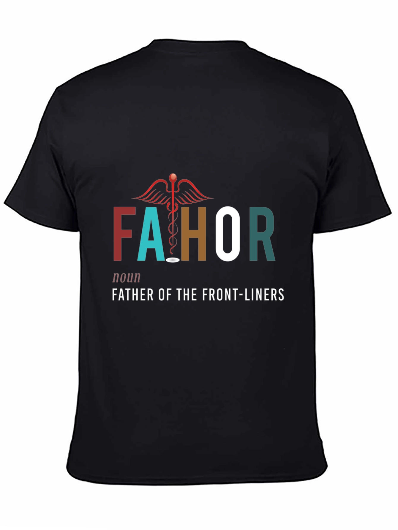 FAHOR Father of Frontliners Graphic T-Shirt