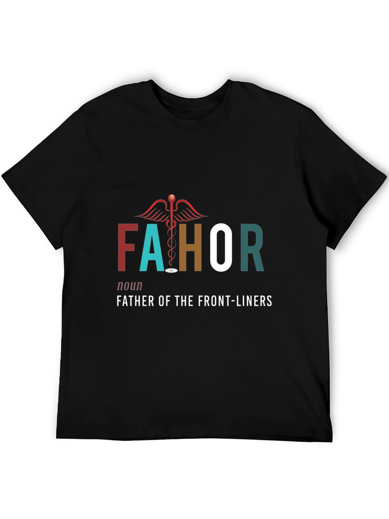 FAHOR Father of Frontliners Graphic T-Shirt