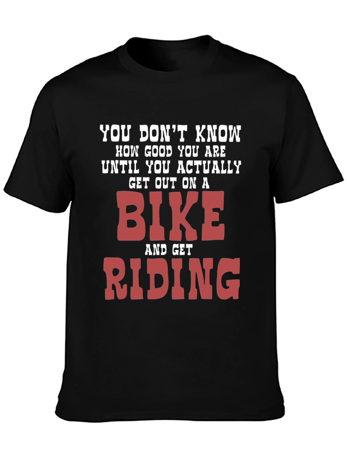Bike Riding Motivational T-Shirt