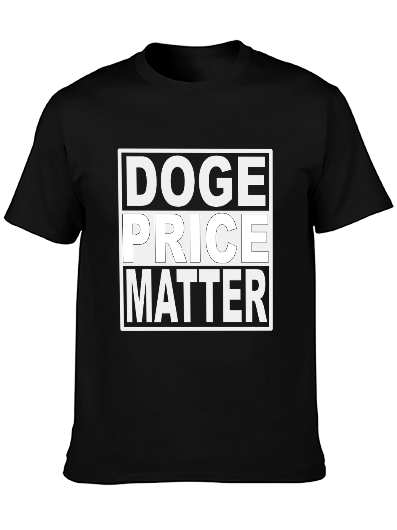 Doge Price Matter T-Shirt - Black Cotton Tee
