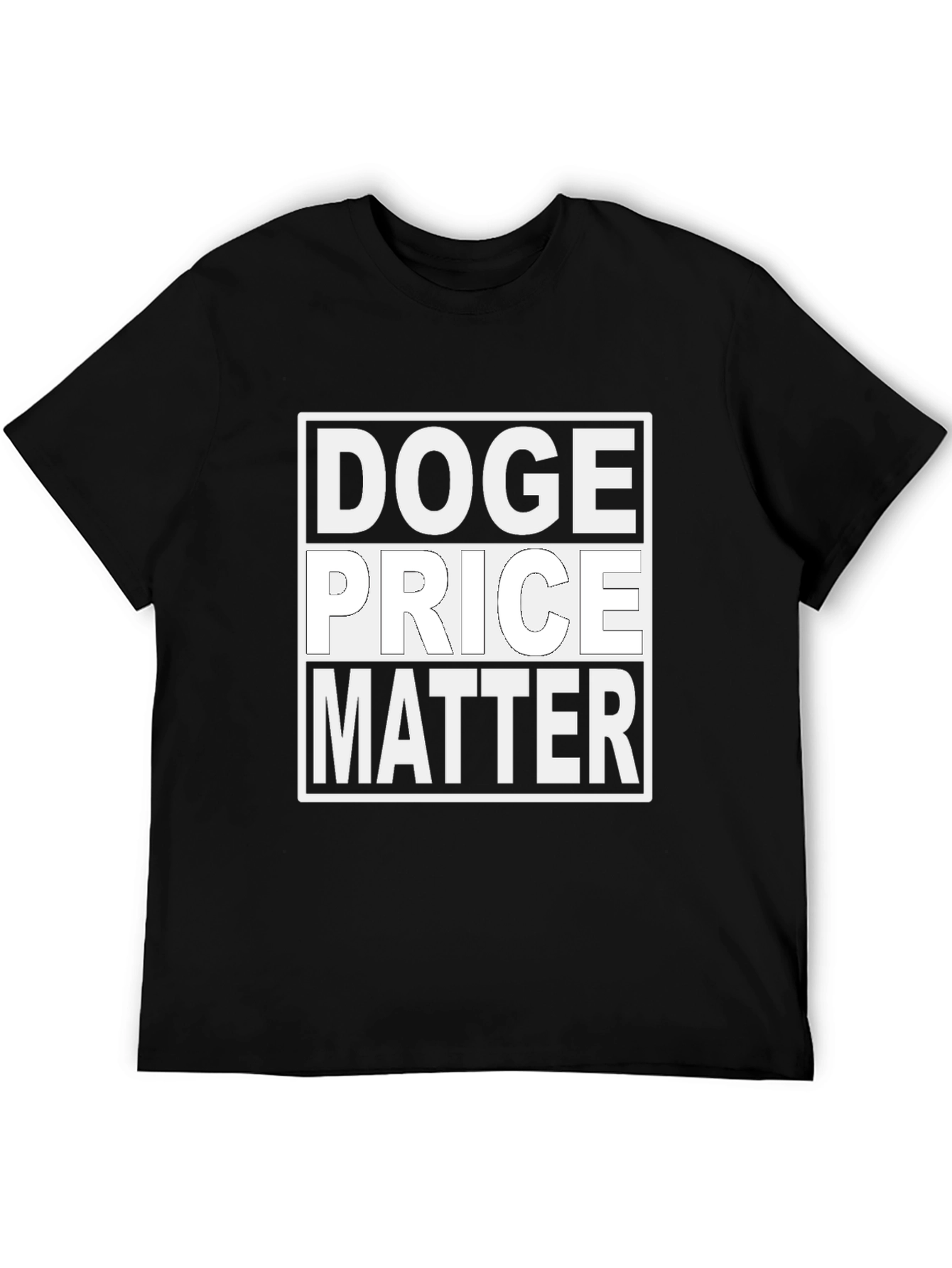 Doge Price Matter T-Shirt - Black Cotton Tee