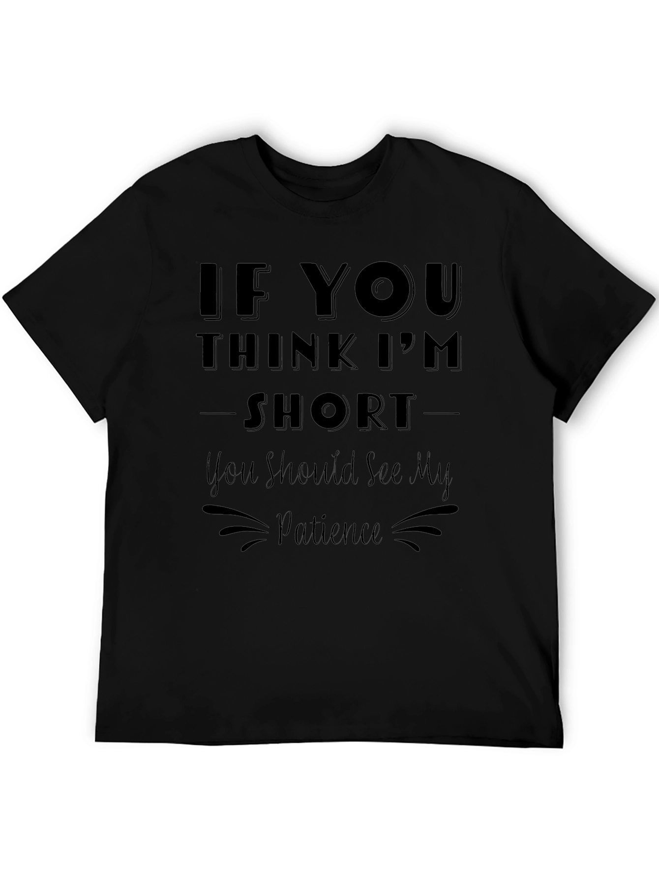 Funny Short Patience Graphic Tee