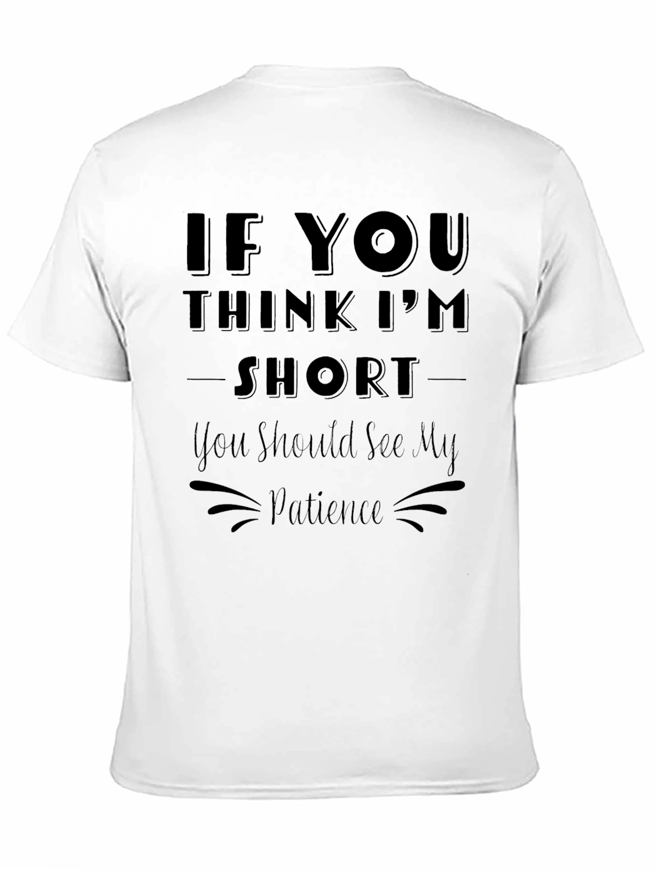 Funny Short Patience Graphic Tee