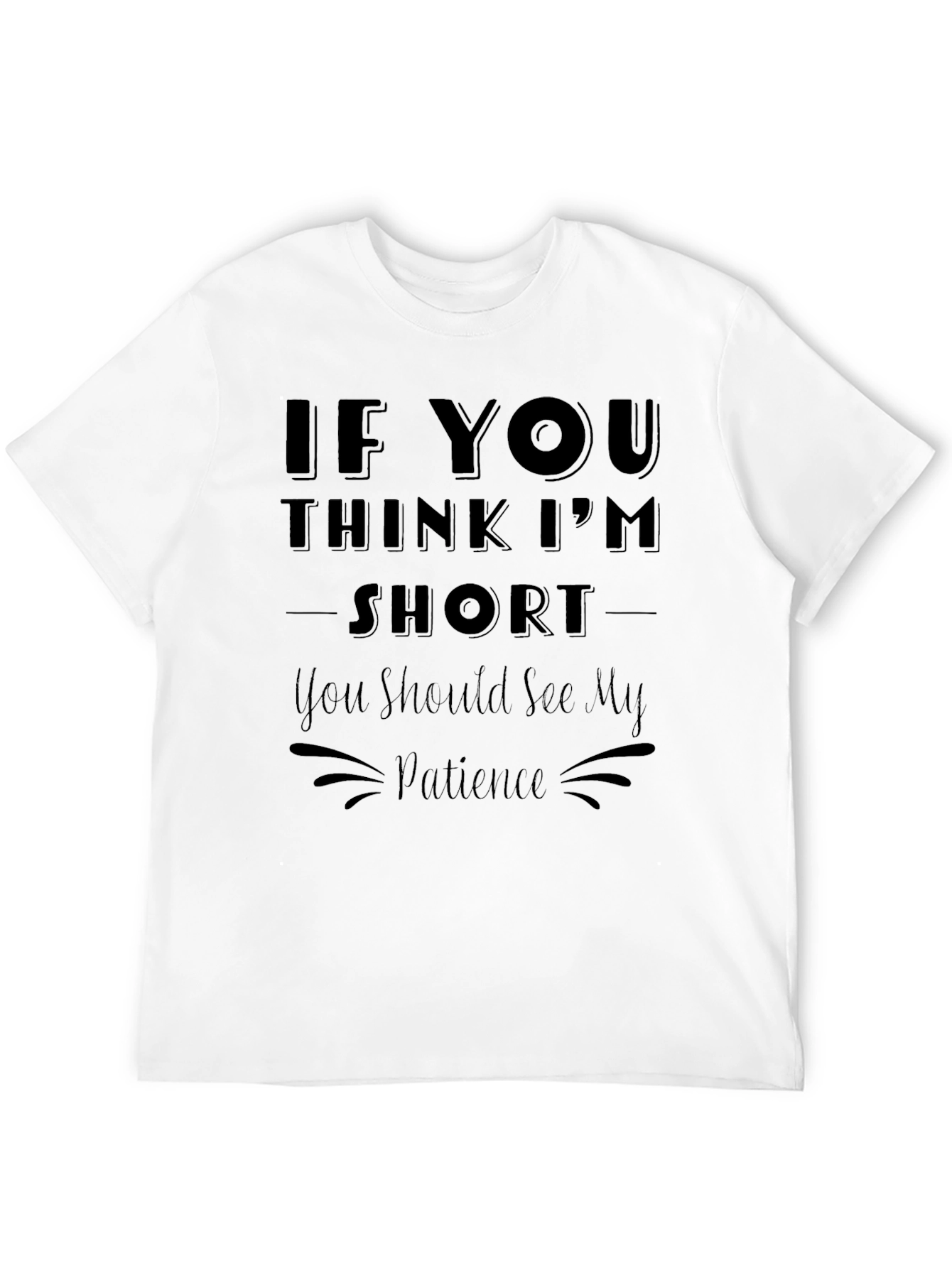 Funny Short Patience Graphic Tee