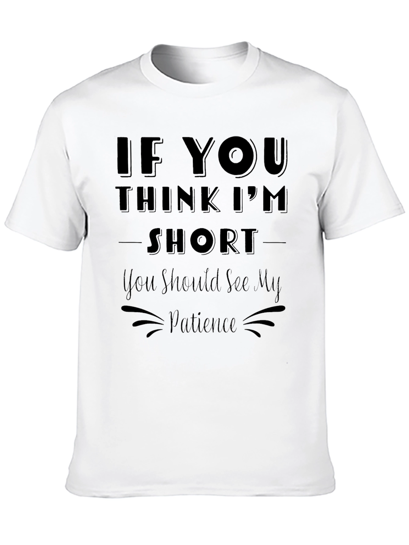 Funny Short Patience Graphic Tee