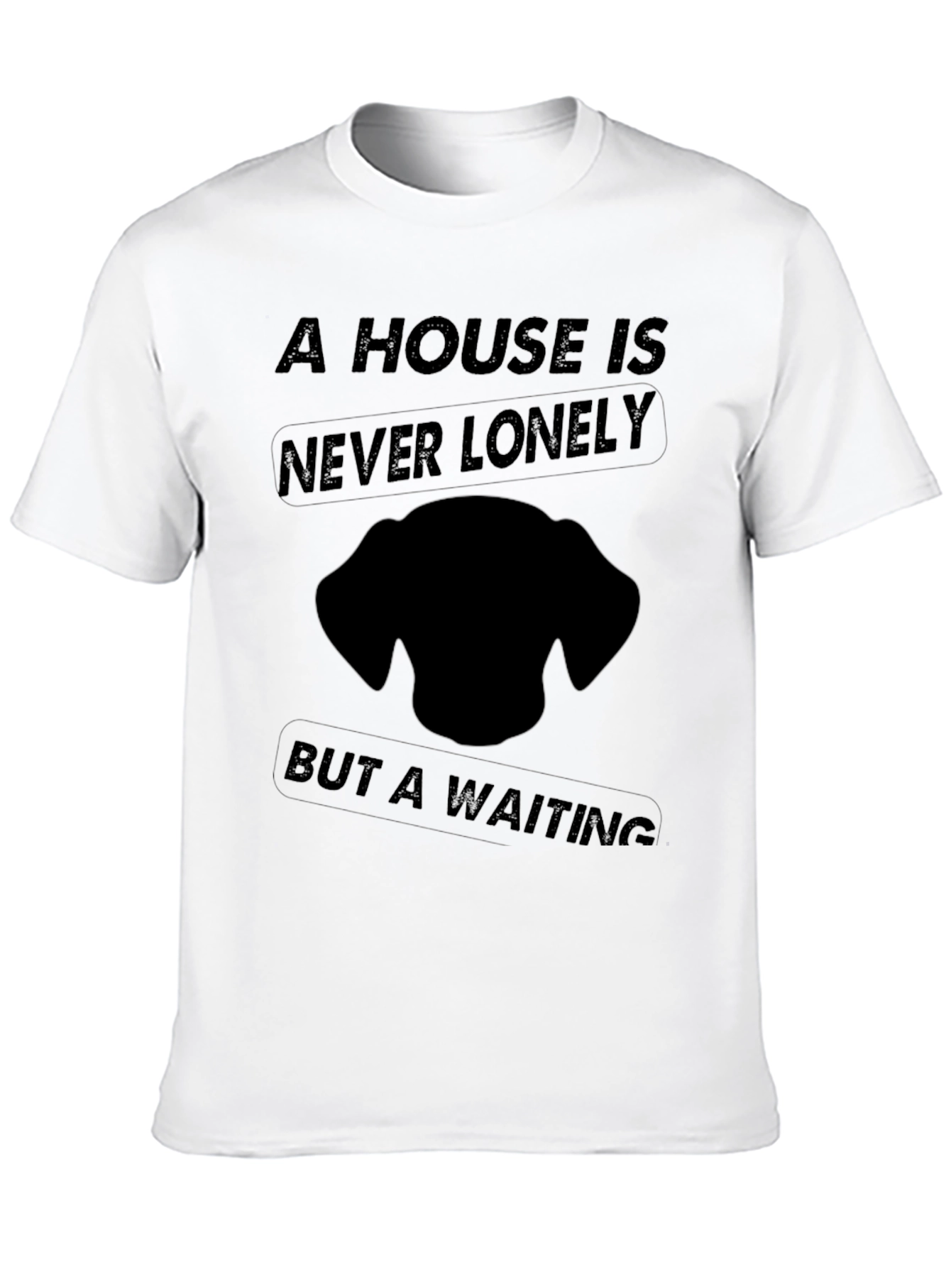 Dog Lover T-Shirt: A House is Never Lonely