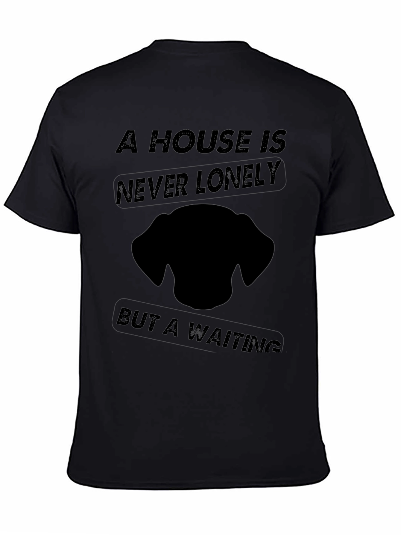 Dog Lover T-Shirt: A House is Never Lonely