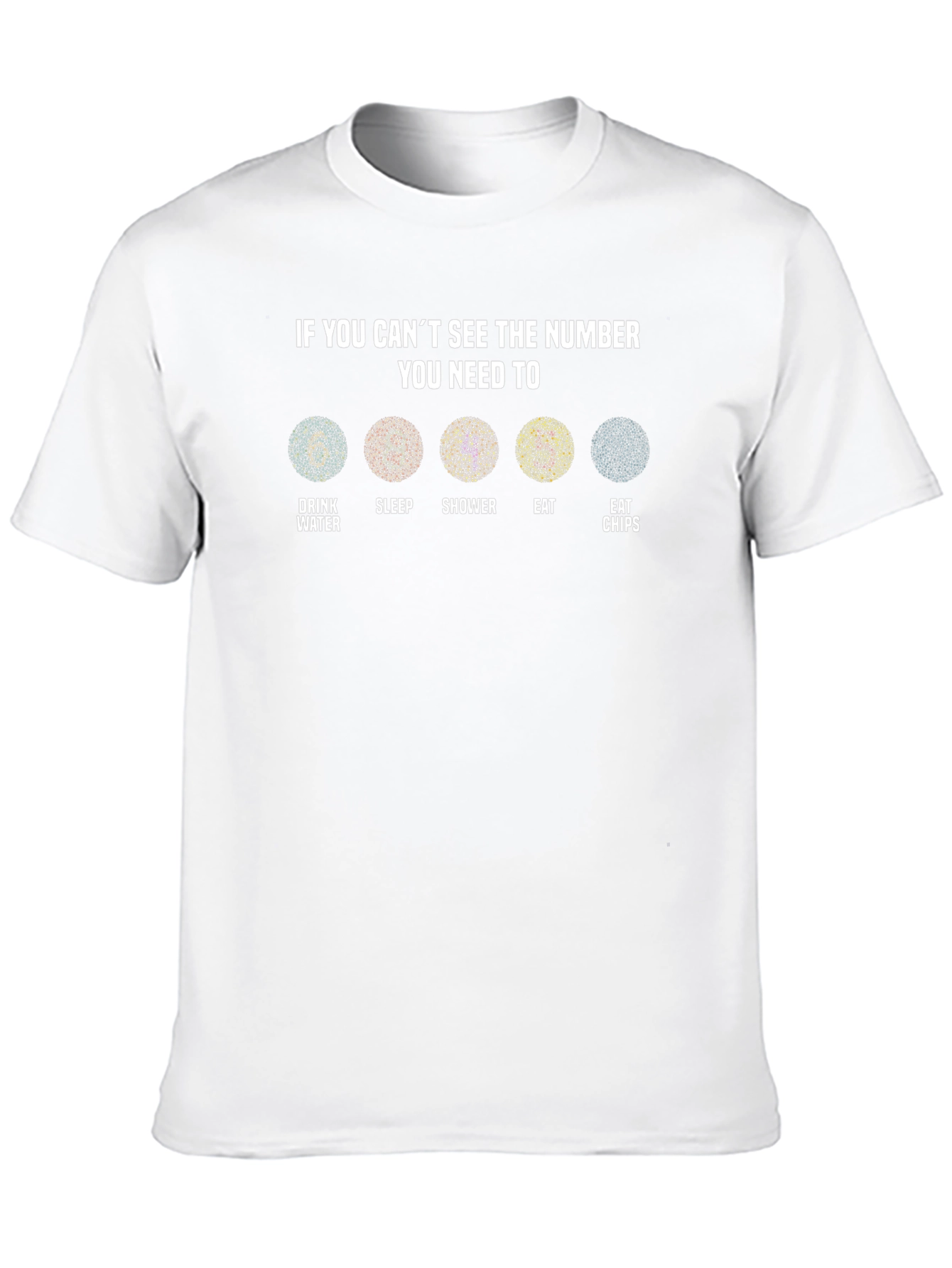 Vision Test T-Shirt: Drink Water Sleep Shower Eat