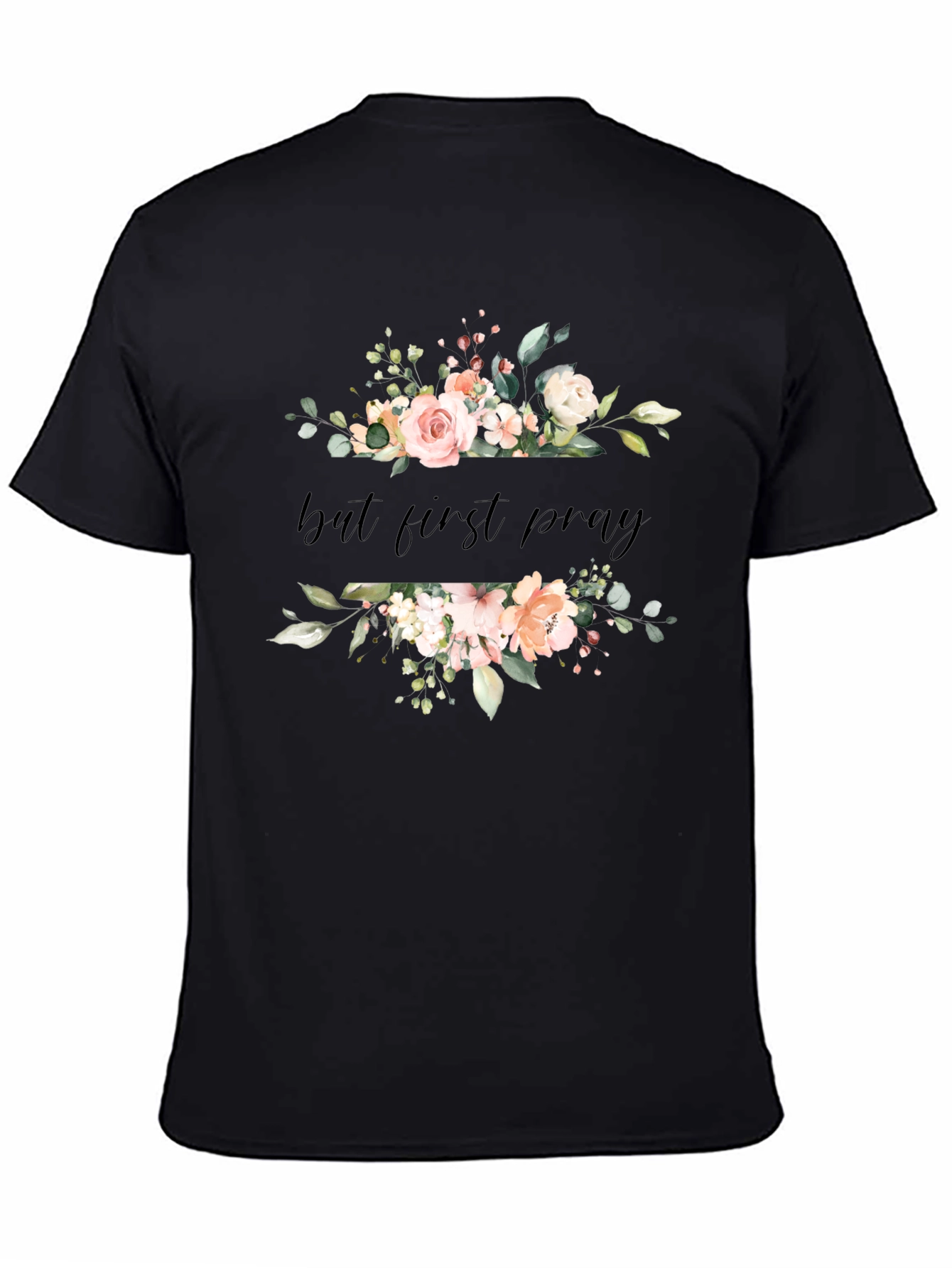 Floral But First Pray Black T-Shirt