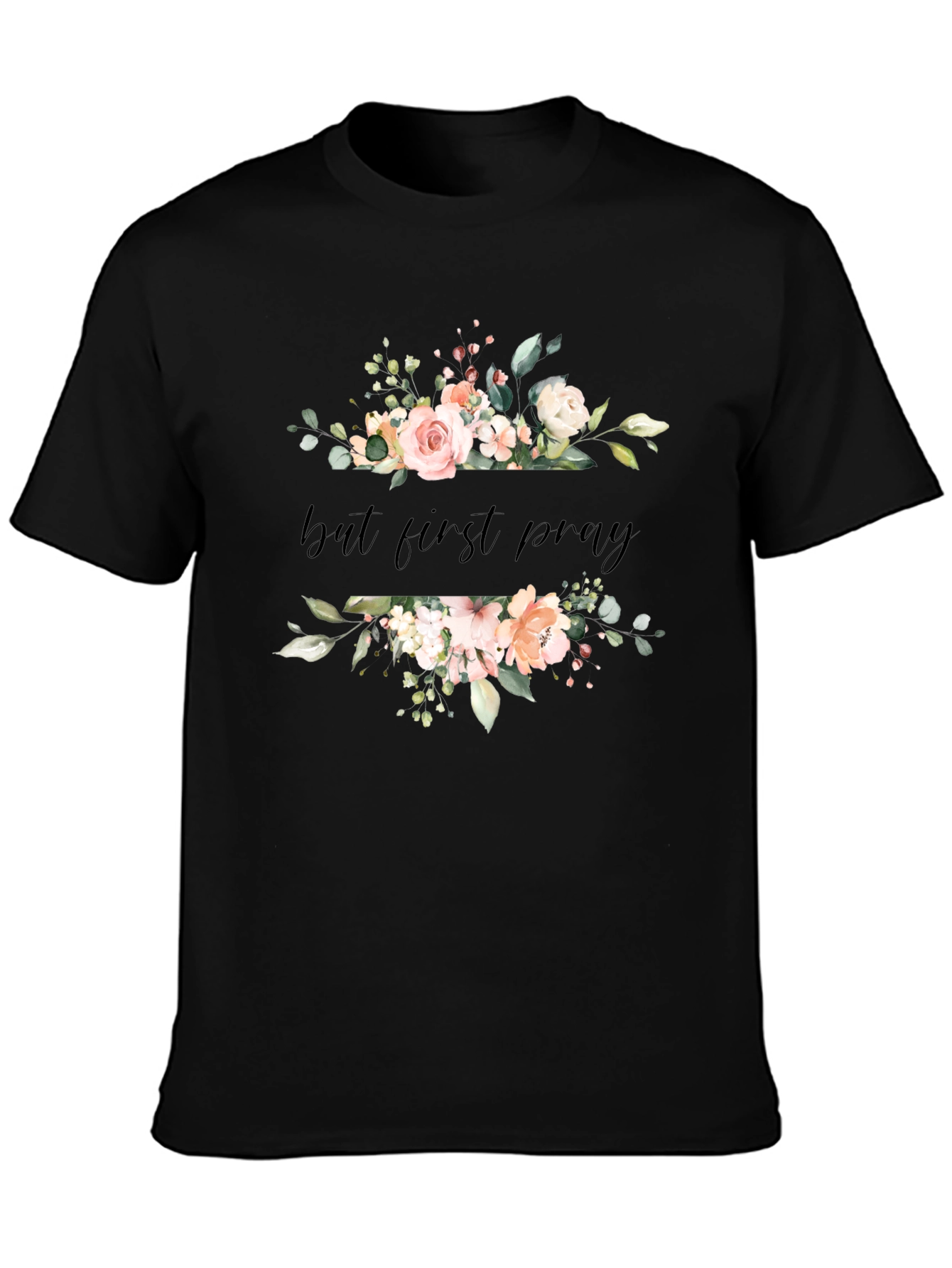 Floral But First Pray Black T-Shirt