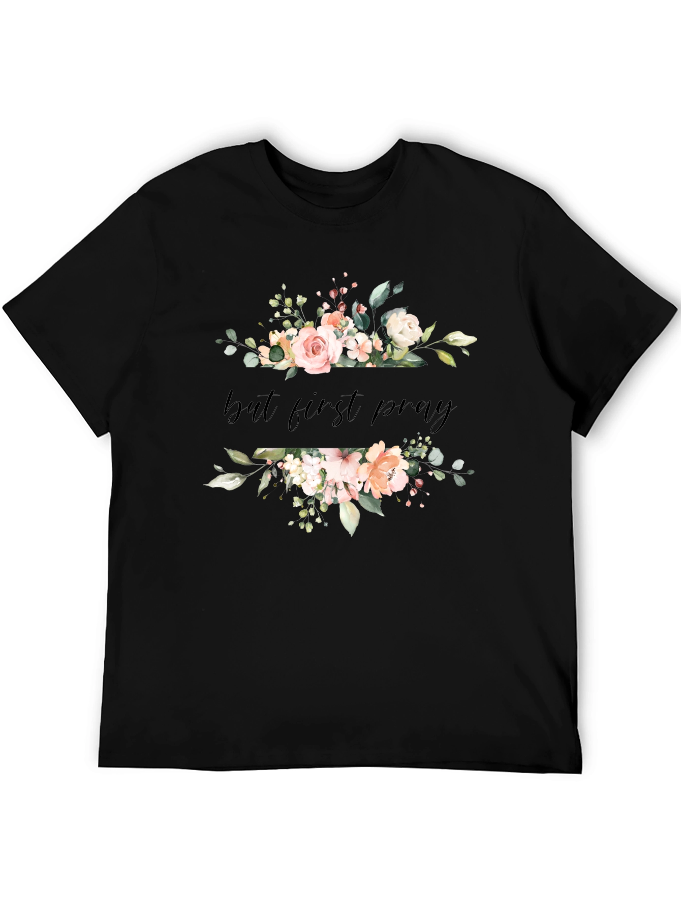 Floral But First Pray Black T-Shirt
