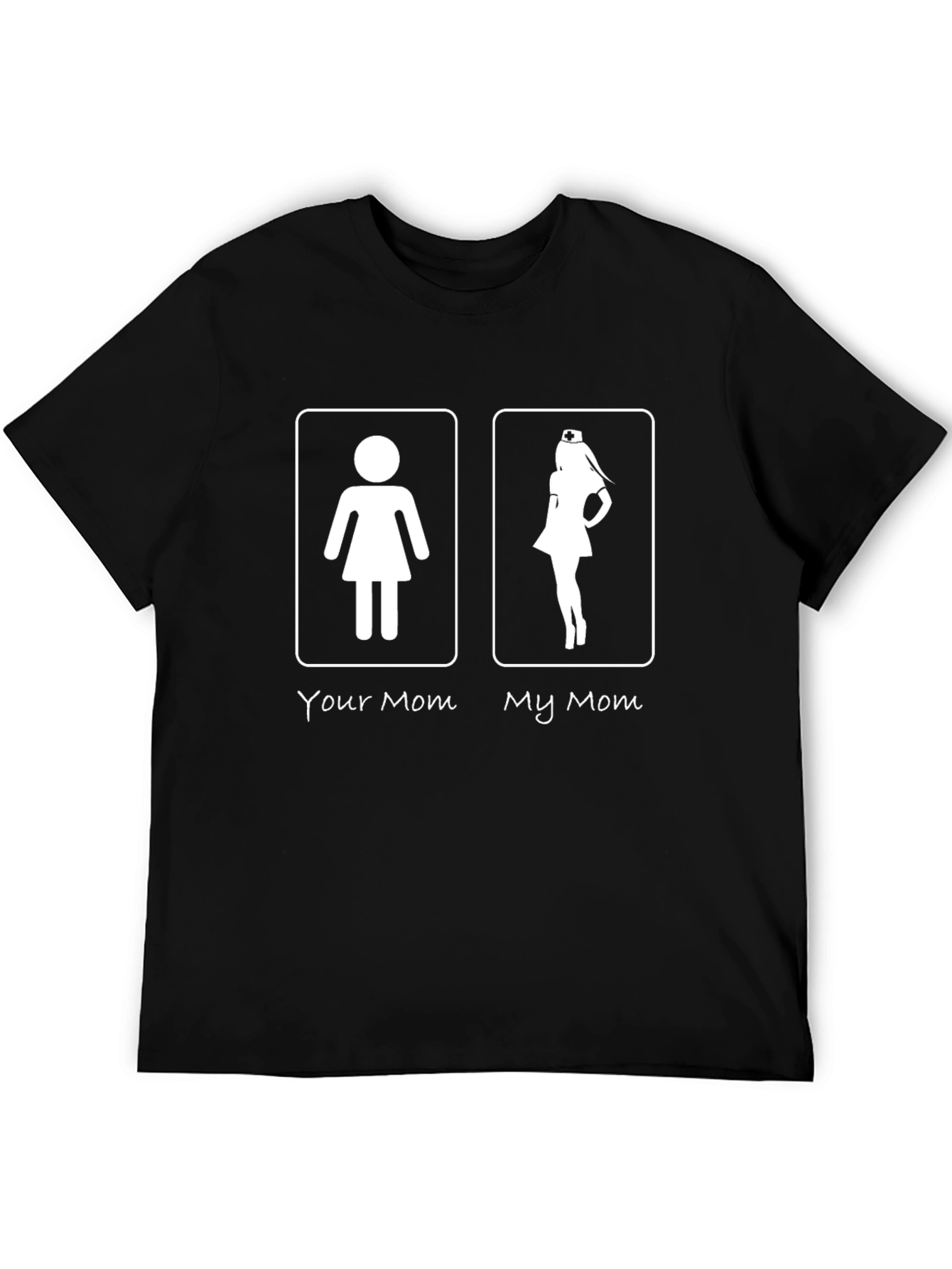 Humorous Your Mom My Mom T-Shirt