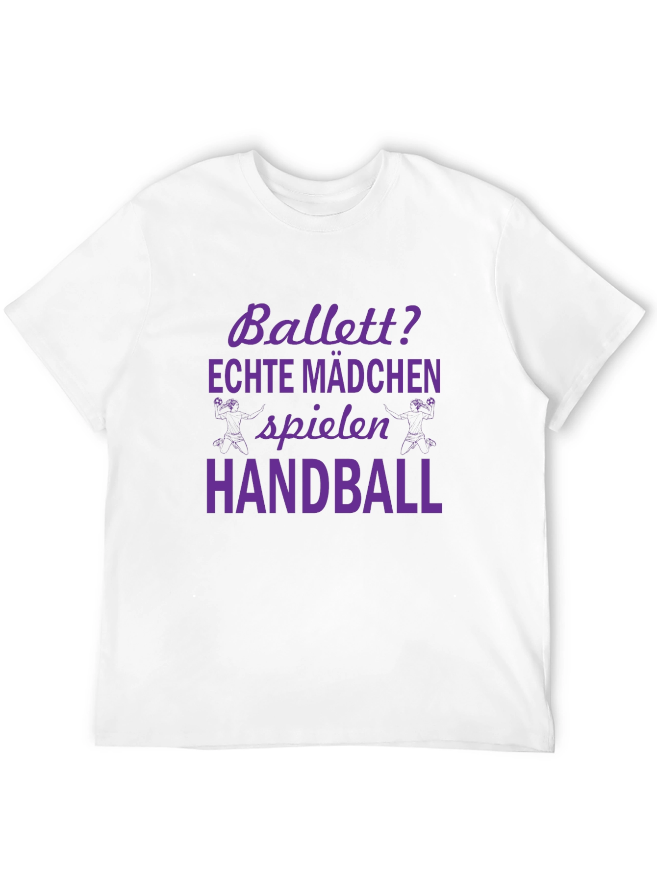 Ballett? Echte Madchen Handball T-Shirt