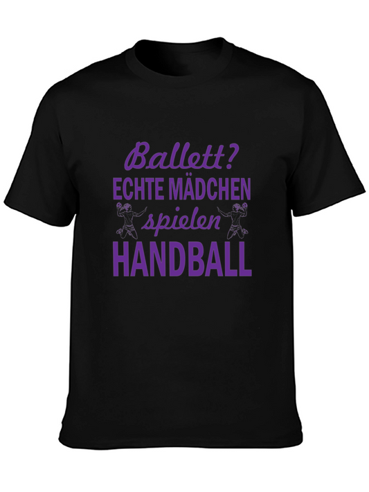 Ballett? Echte Madchen Handball T-Shirt