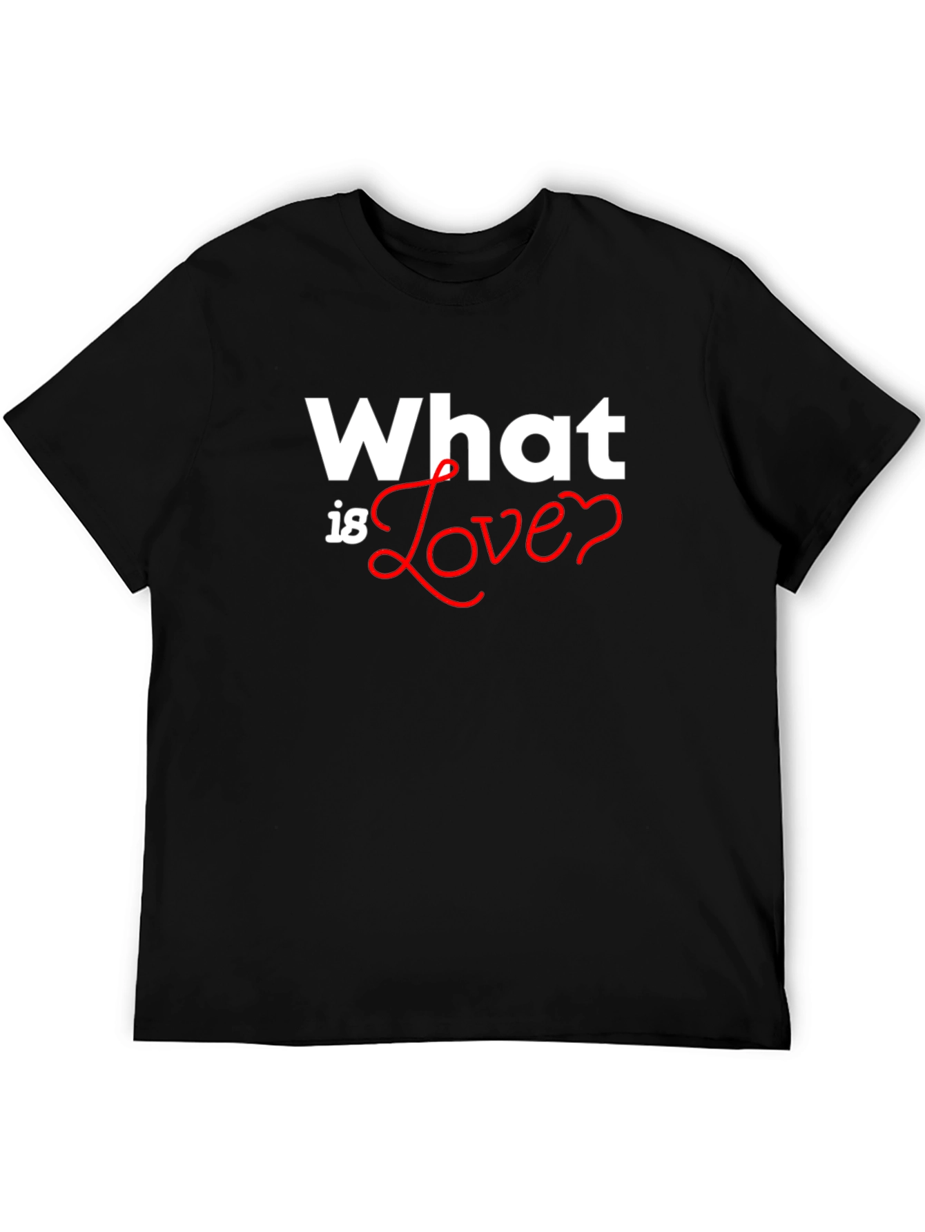 What is Love? Graphic Tee - Soft Cotton Blend