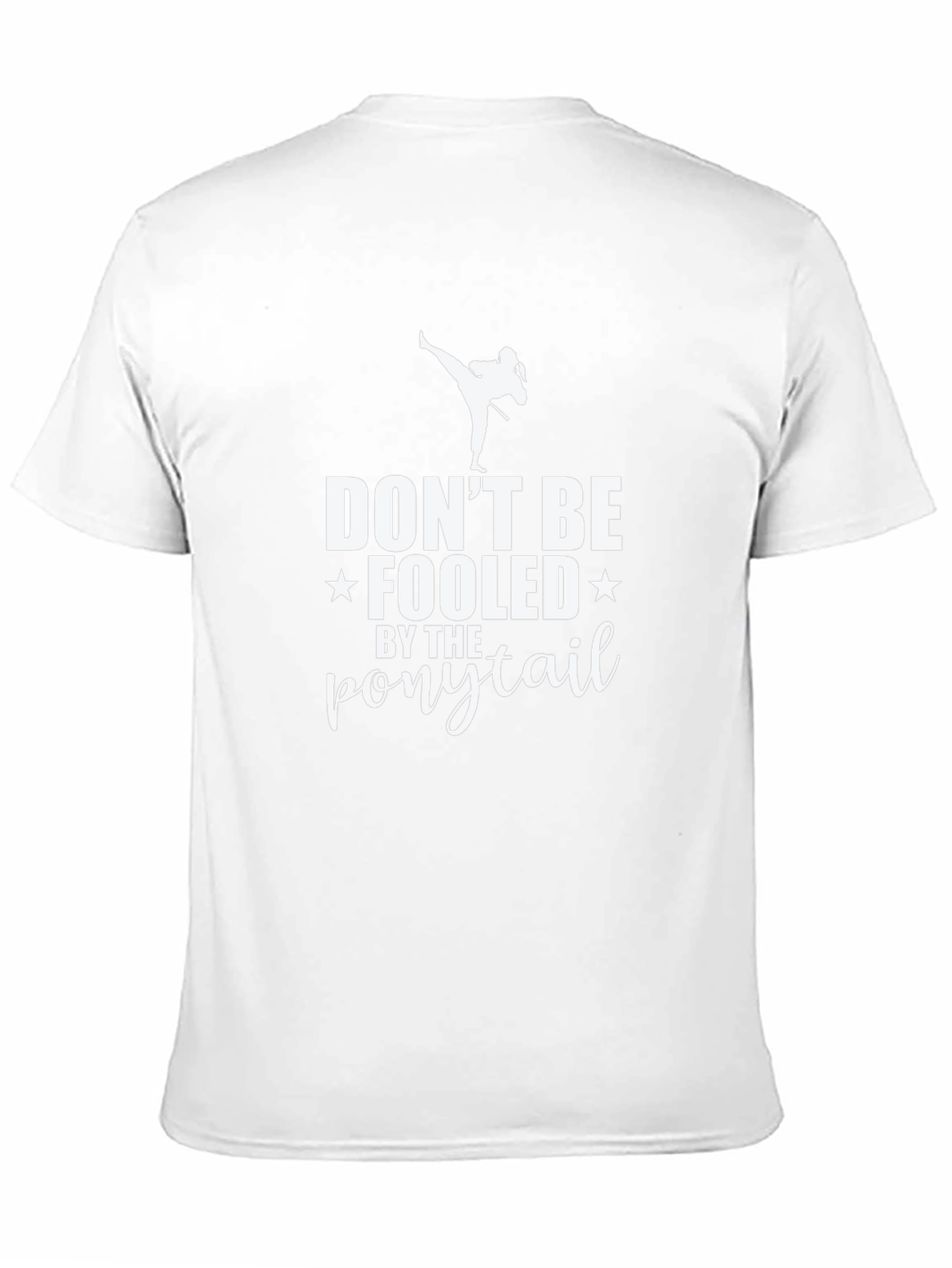 Dont Be Fooled By The Ponytail T-Shirt
