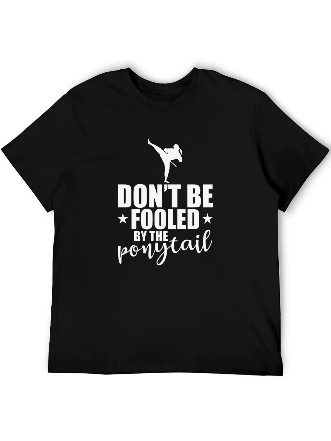 Dont Be Fooled By The Ponytail T-Shirt