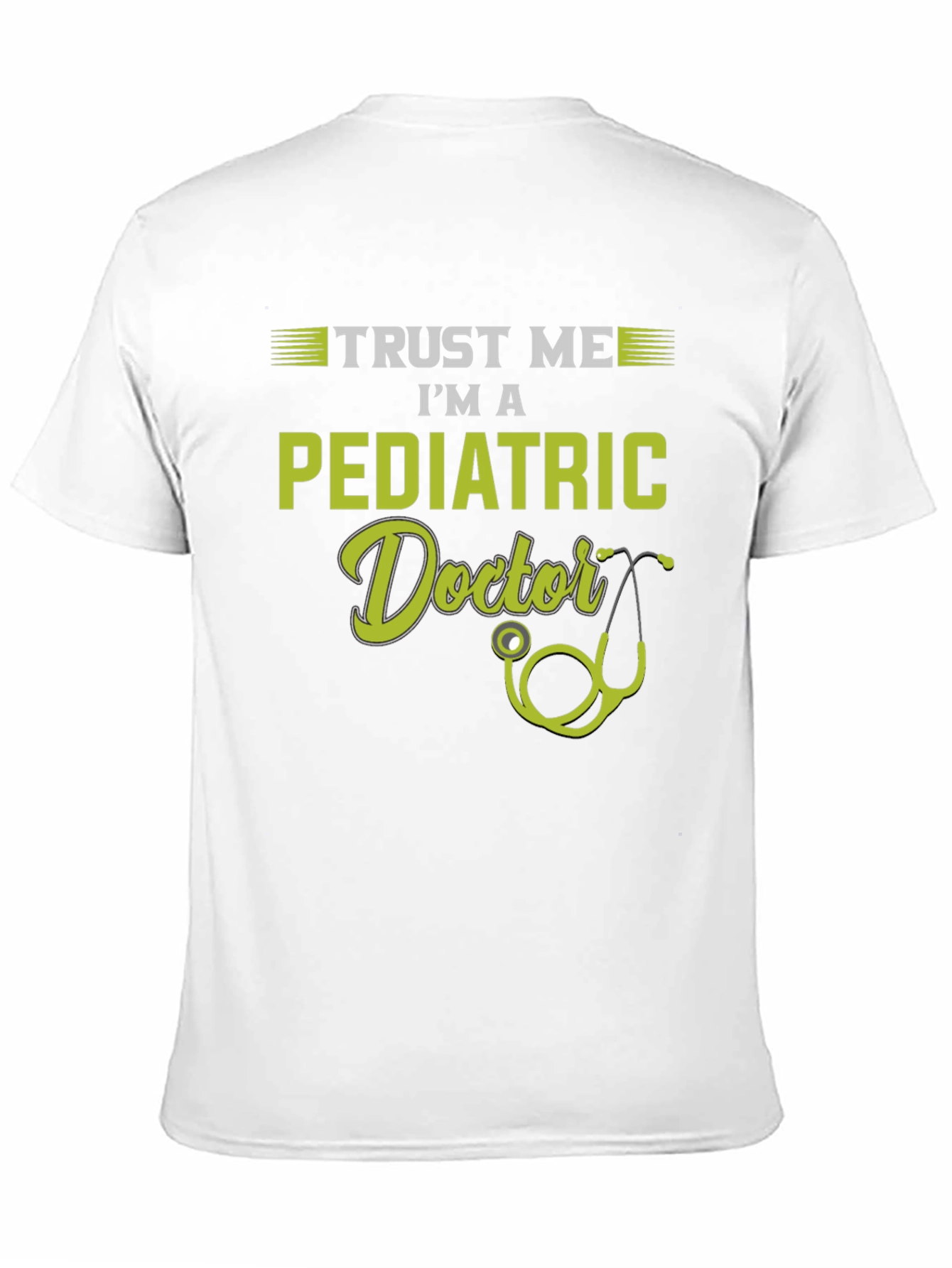 Trust Me Im A Pediatric Doctor T-Shirt