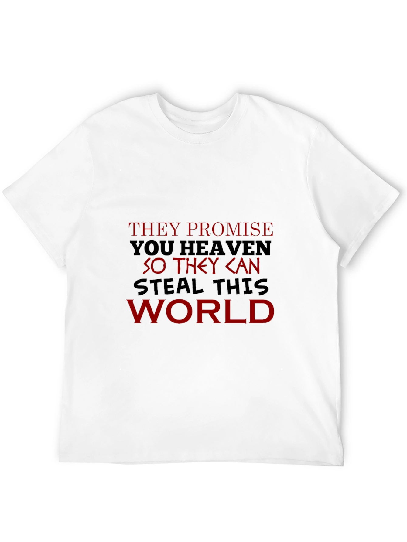They Promise You Heaven Graphic Tee