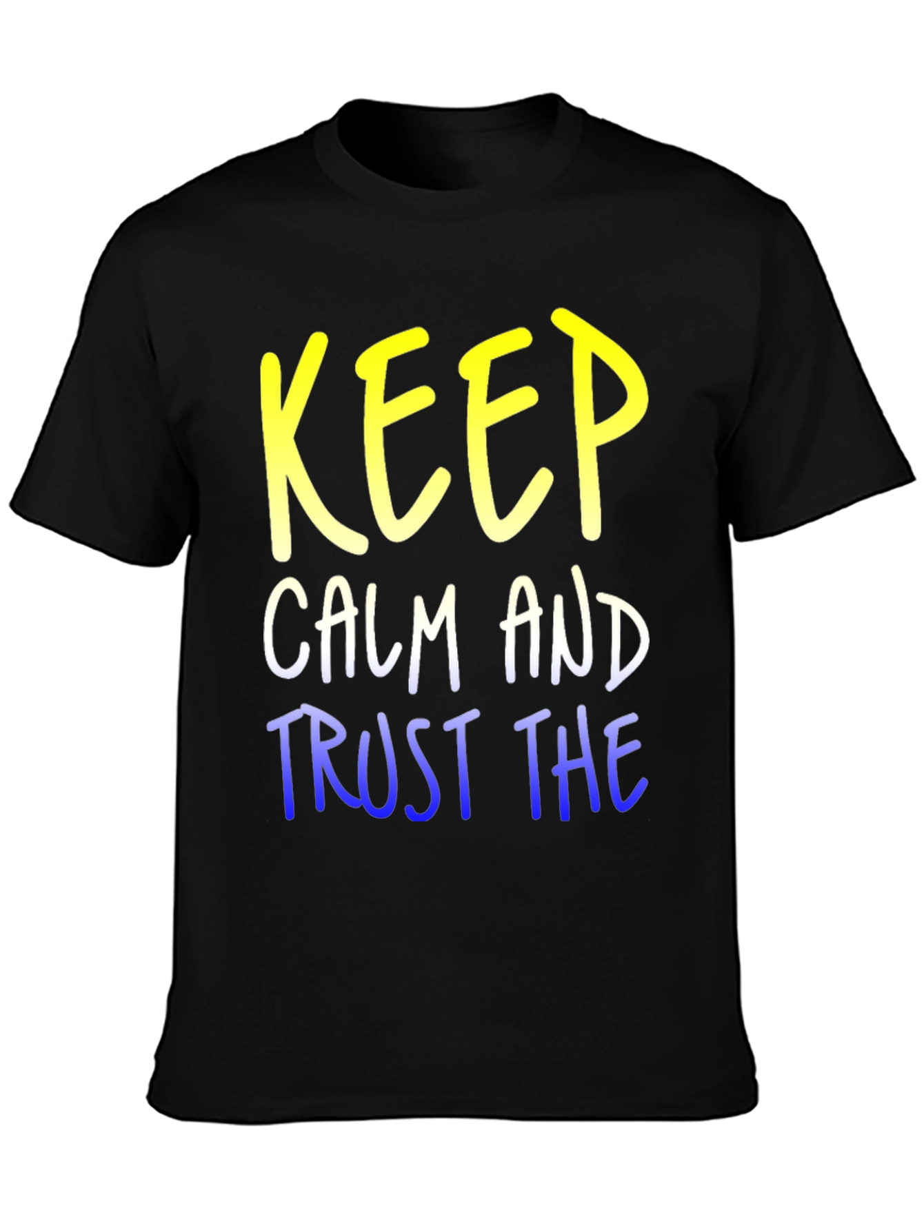 Keep Calm and Trust T-Shirt