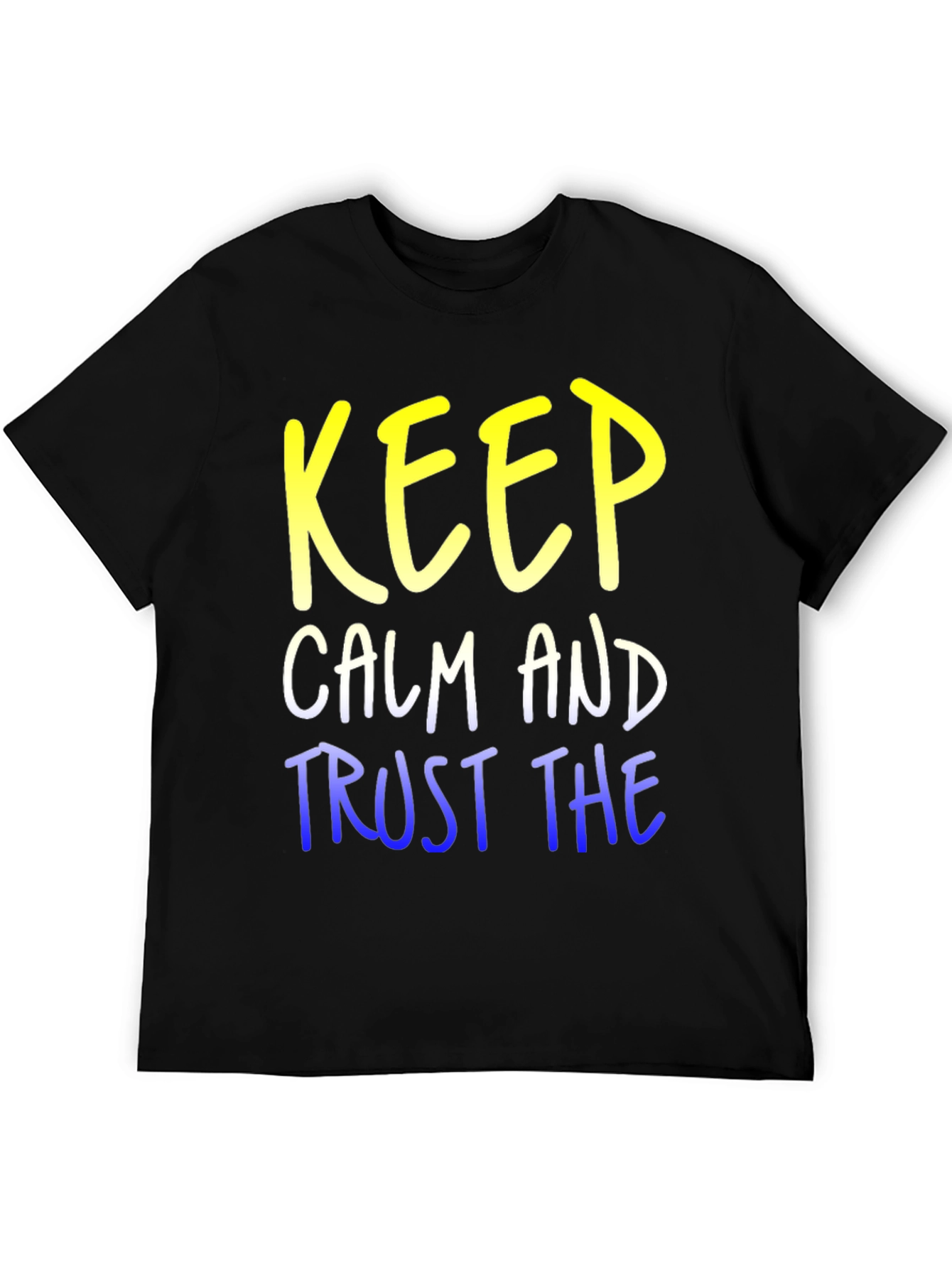 Keep Calm and Trust T-Shirt