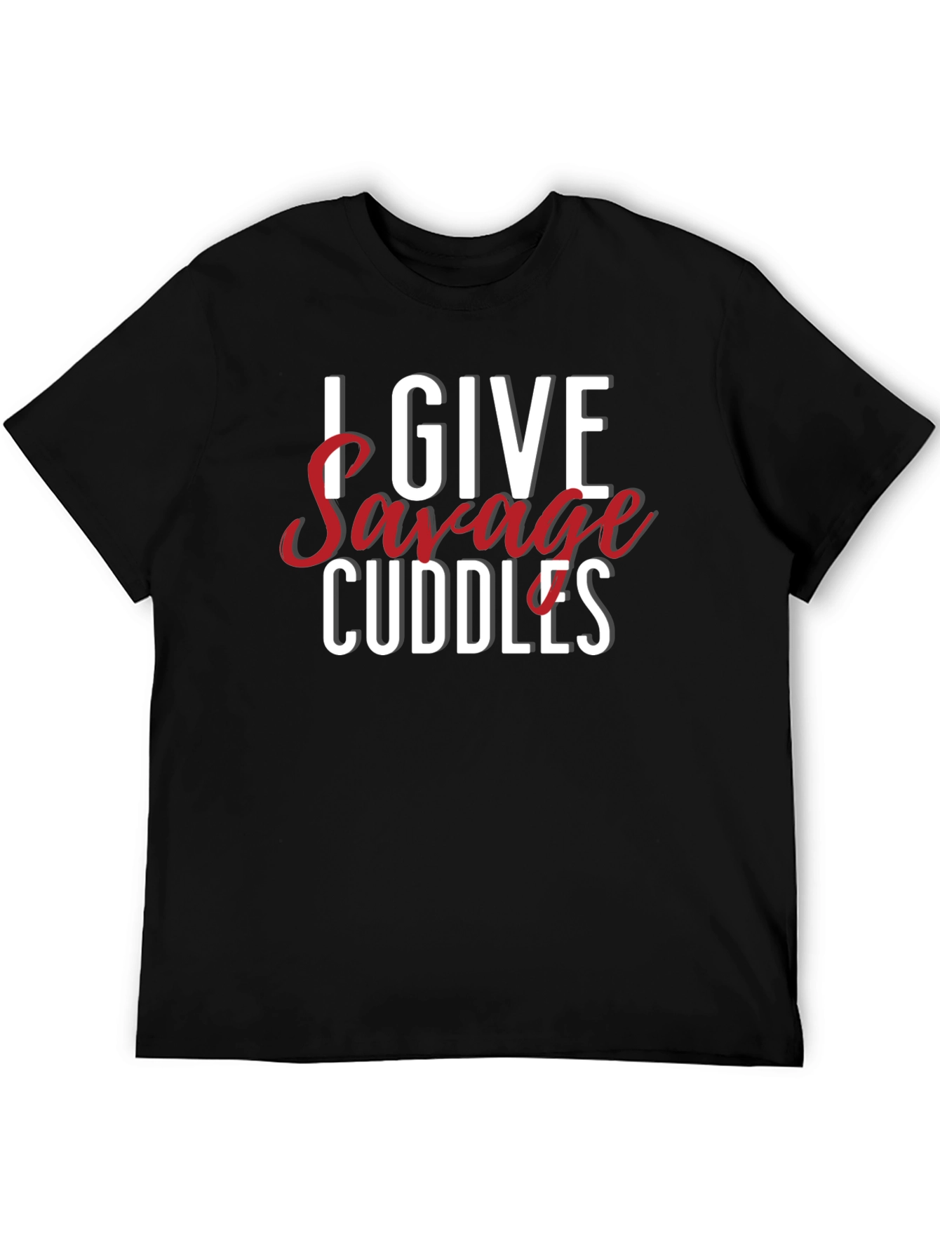 I Give Savage Cuddles Mens Black T-Shirt