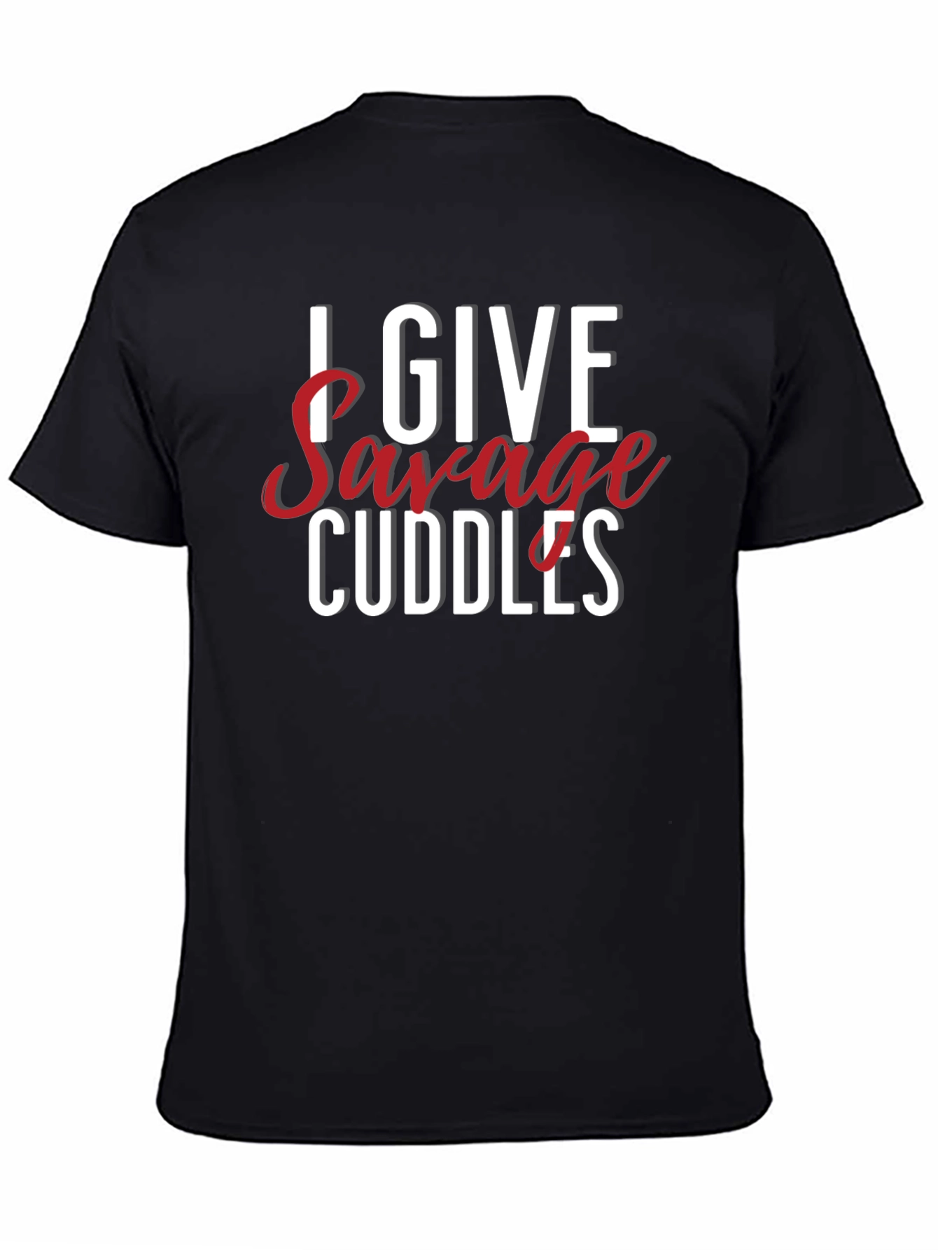 I Give Savage Cuddles Mens Black T-Shirt