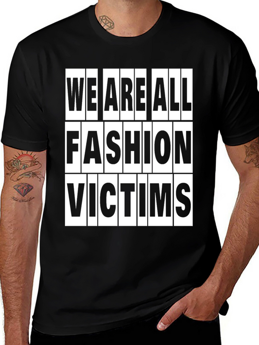 Fashion Victims T-Shirt - Trendy Slogan Tee