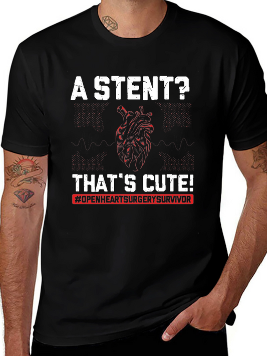 A Stent? Thats Cute! Open Heart Surgery Survivor T-Shirt