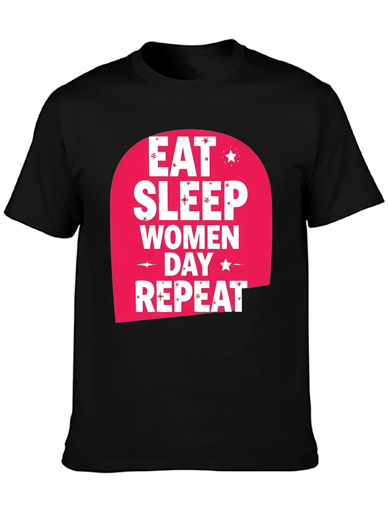Eat Sleep Women Day Repeat Black T-Shirt