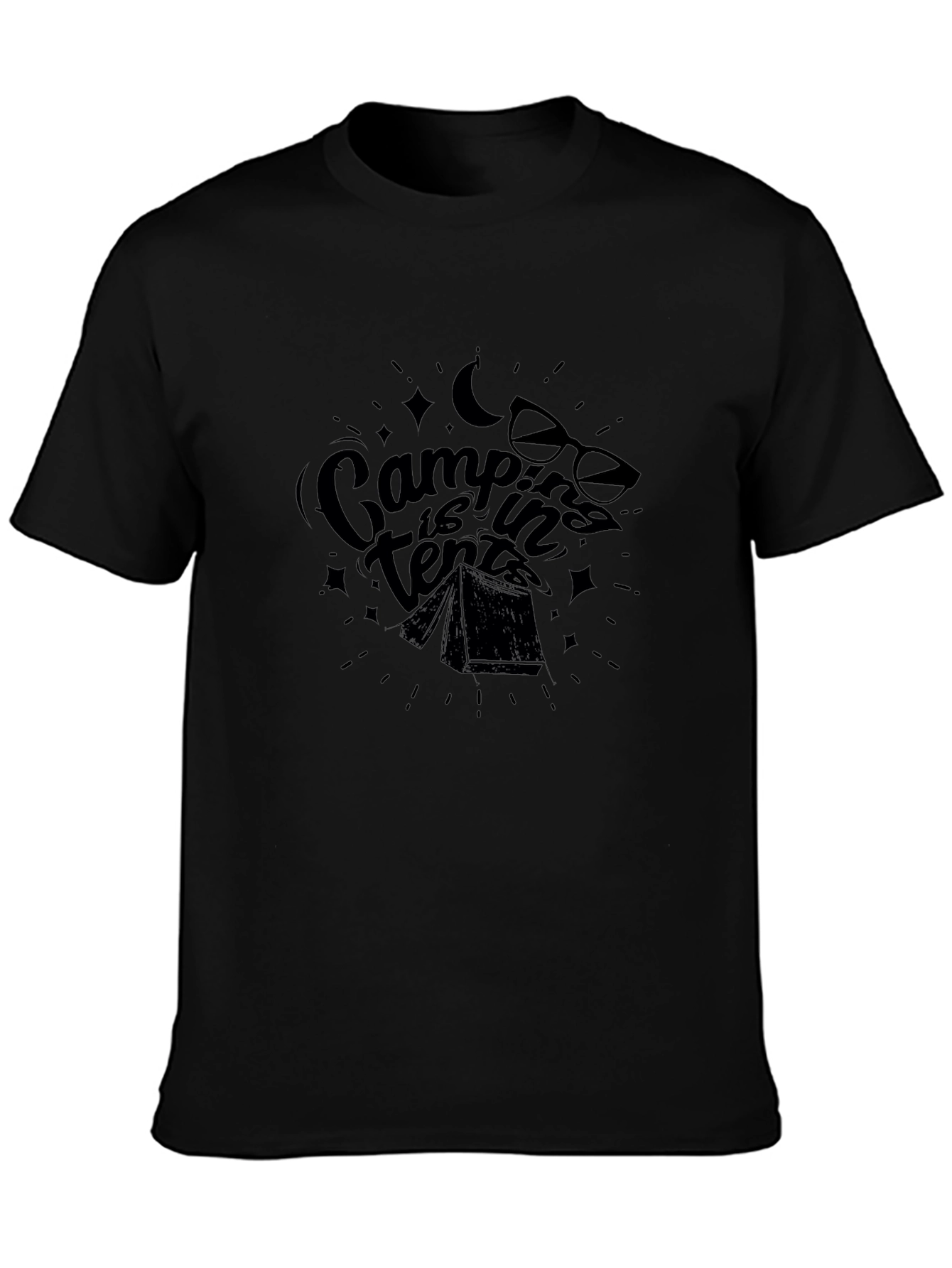 Camping is in Tents Graphic Tee - Black