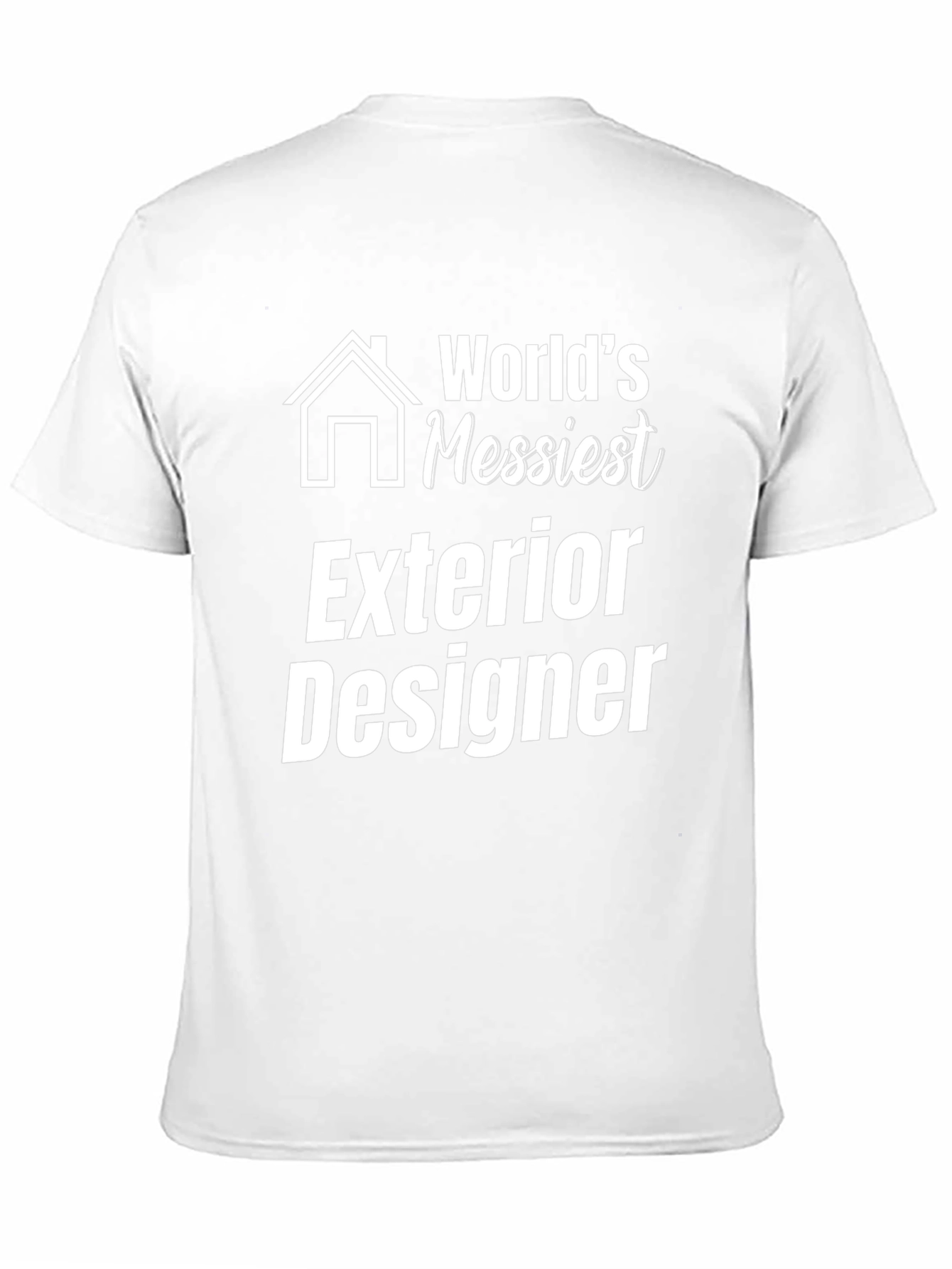 Messiest Exterior Designer Graphic T-Shirt