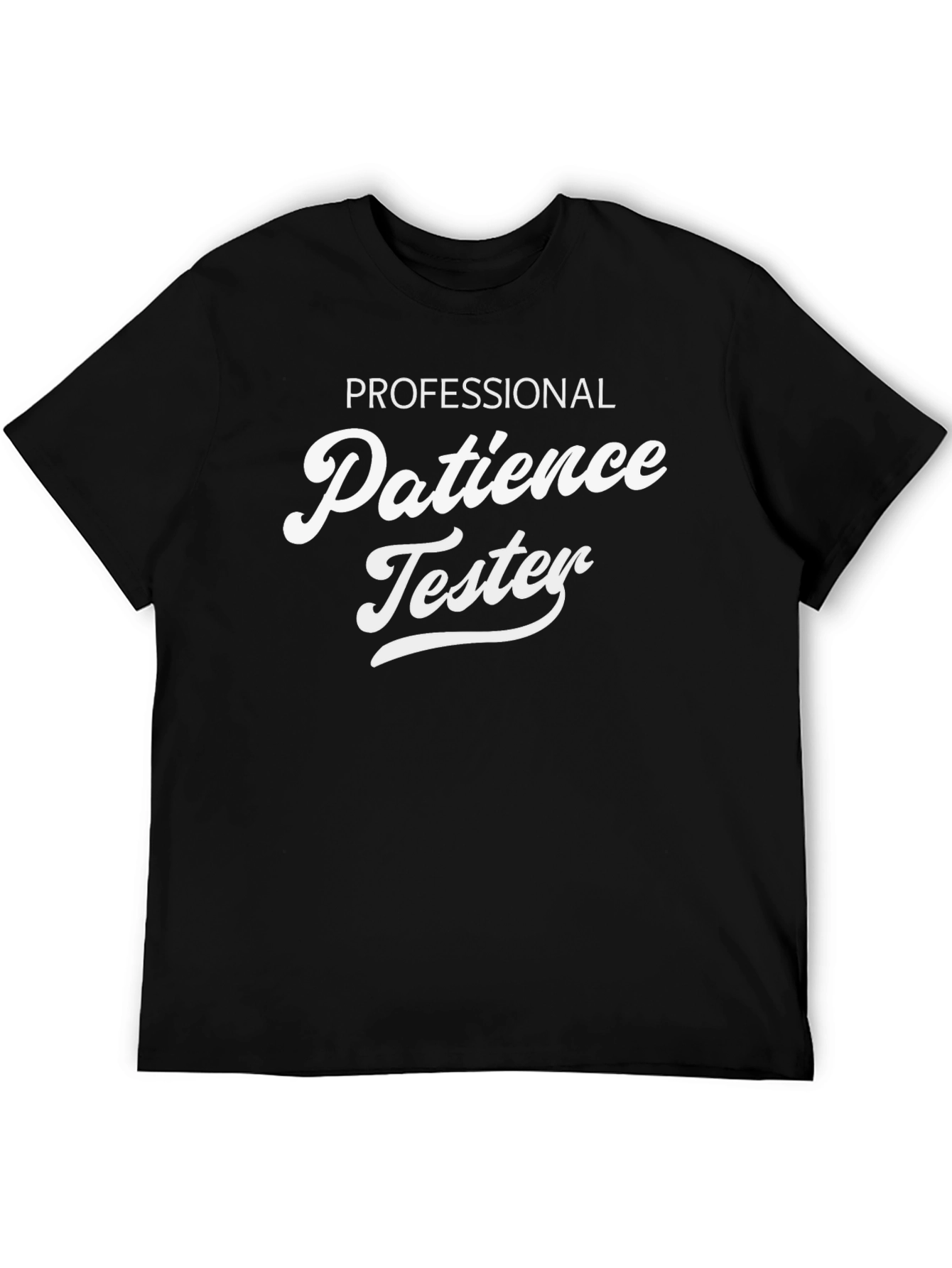 Professional Patience Tester T-Shirt