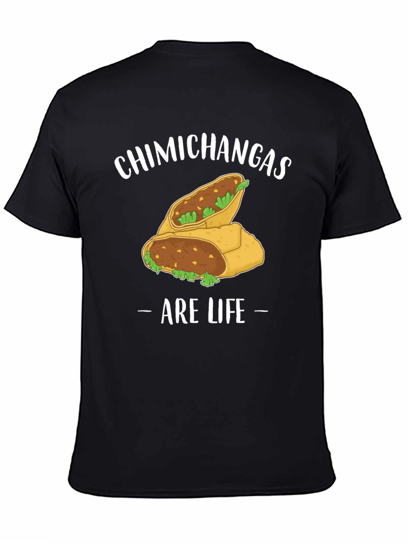 Chimichangas Are Life Graphic T-Shirt