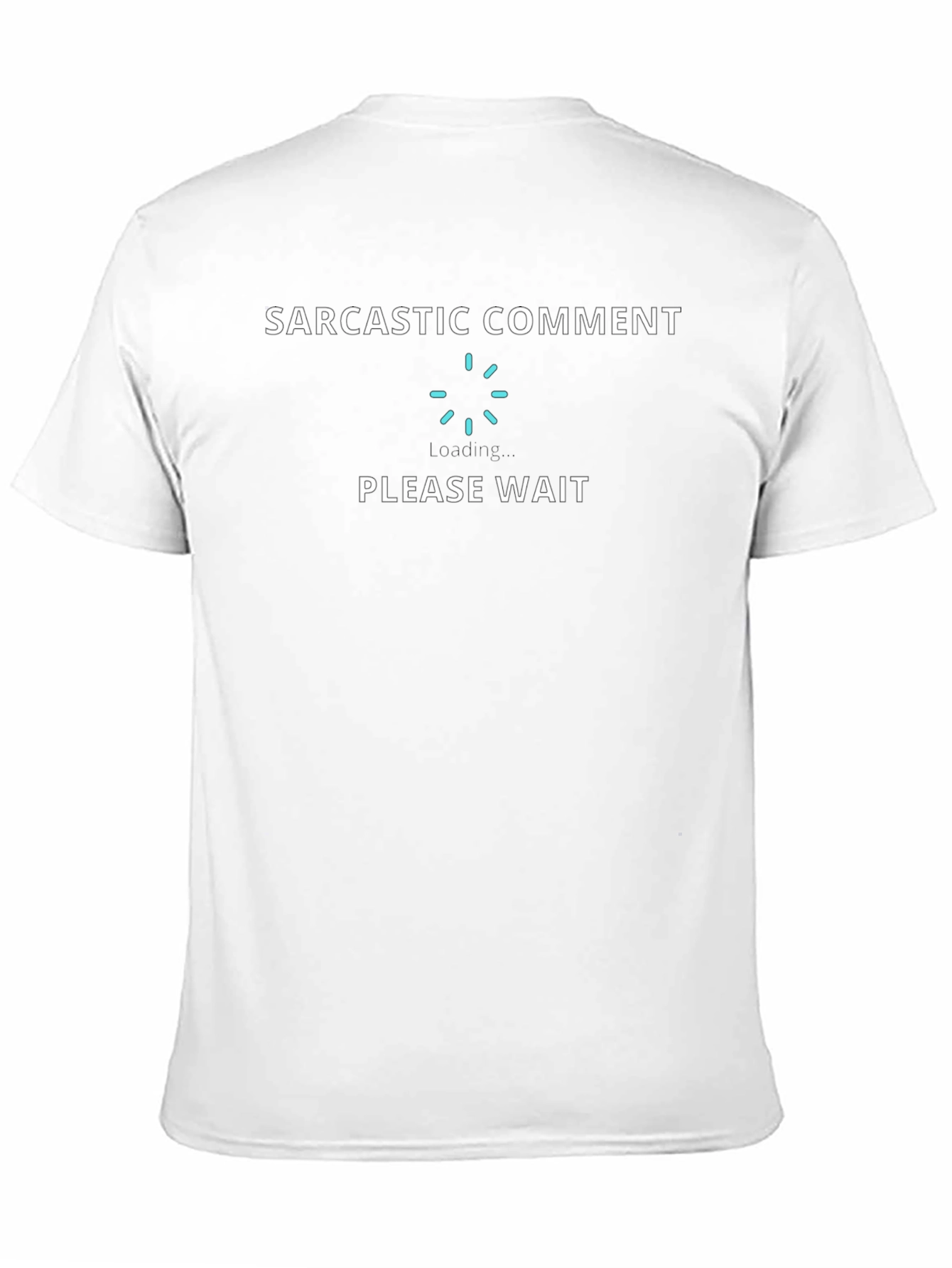 Sarcastic Comment Loading T-Shirt