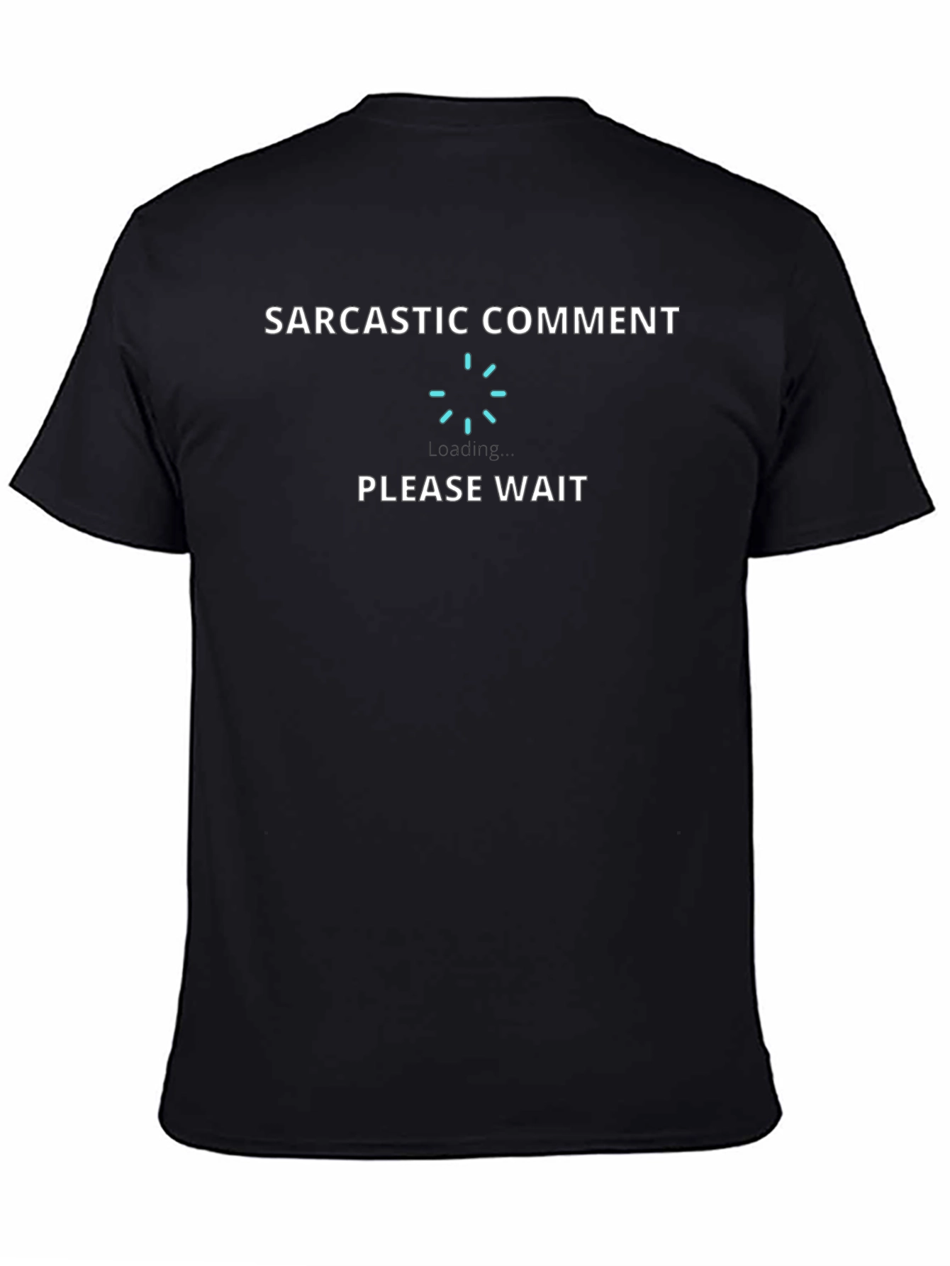 Sarcastic Comment Loading T-Shirt