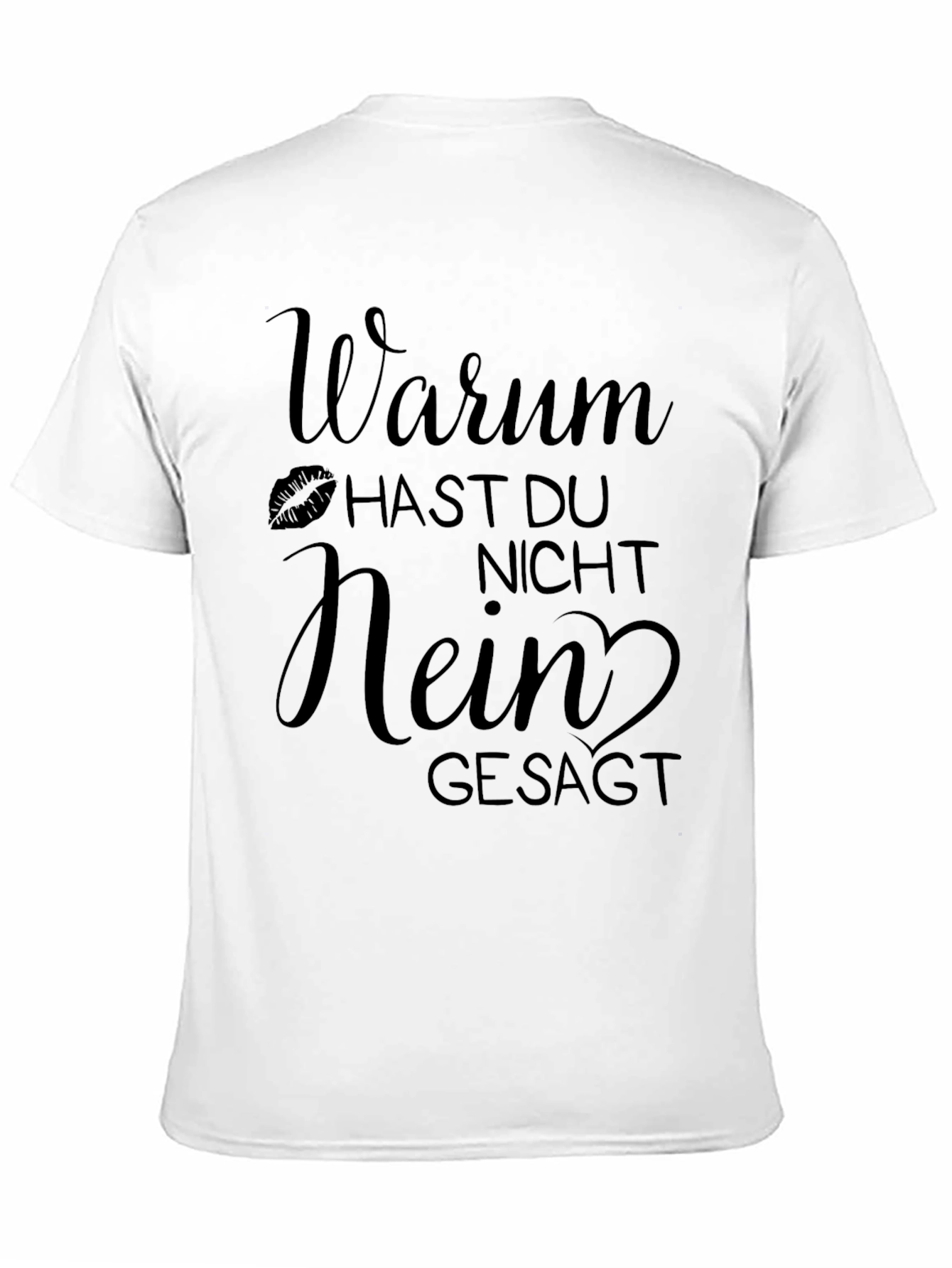 Warum Hast Du Nicht Nein Gesagt Black T-Shirt