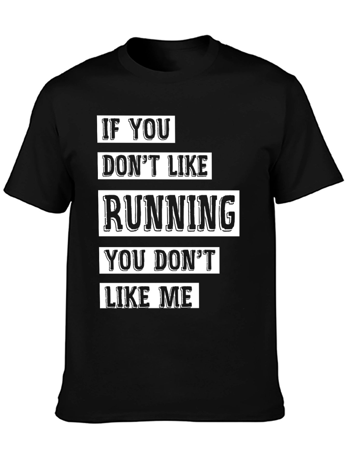 Funny Running T-Shirt - If You Dont Like Running