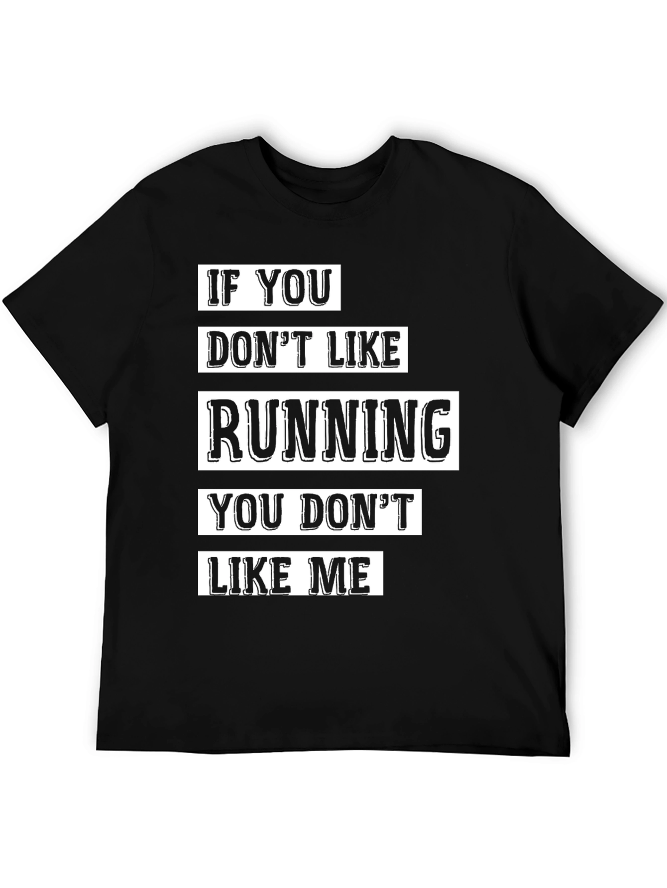 Funny Running T-Shirt - If You Dont Like Running