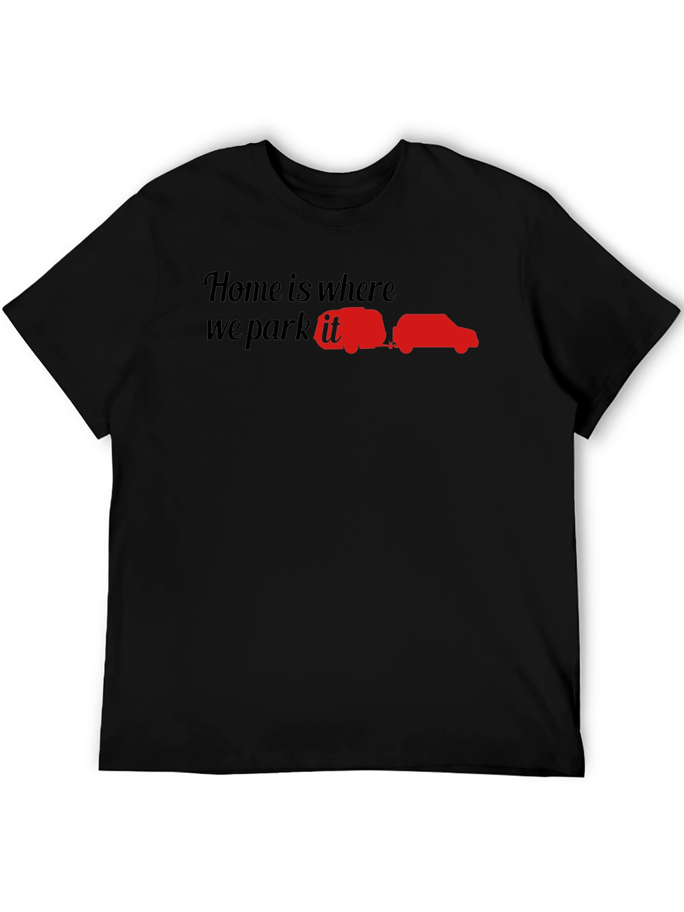 Home is Where You Park It - Camping T-Shirt