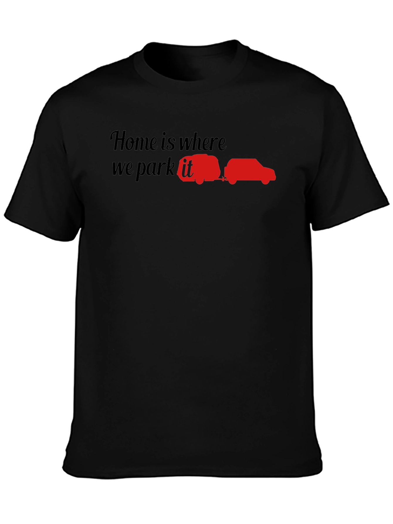 Home is Where You Park It - Camping T-Shirt